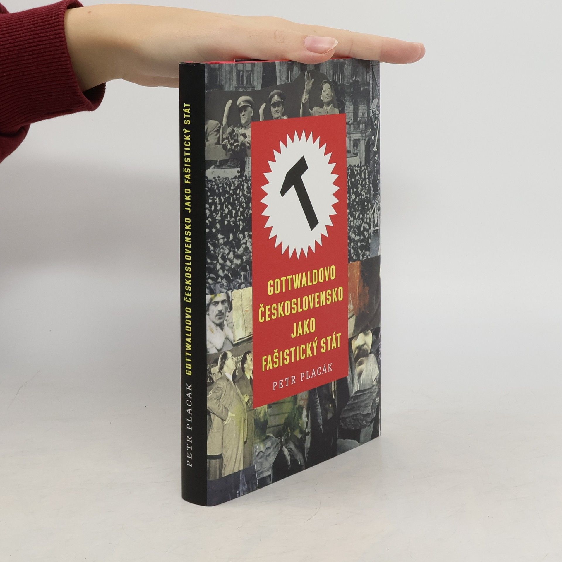 Petr Placák Gottwaldovo Československo jako fašistický stát