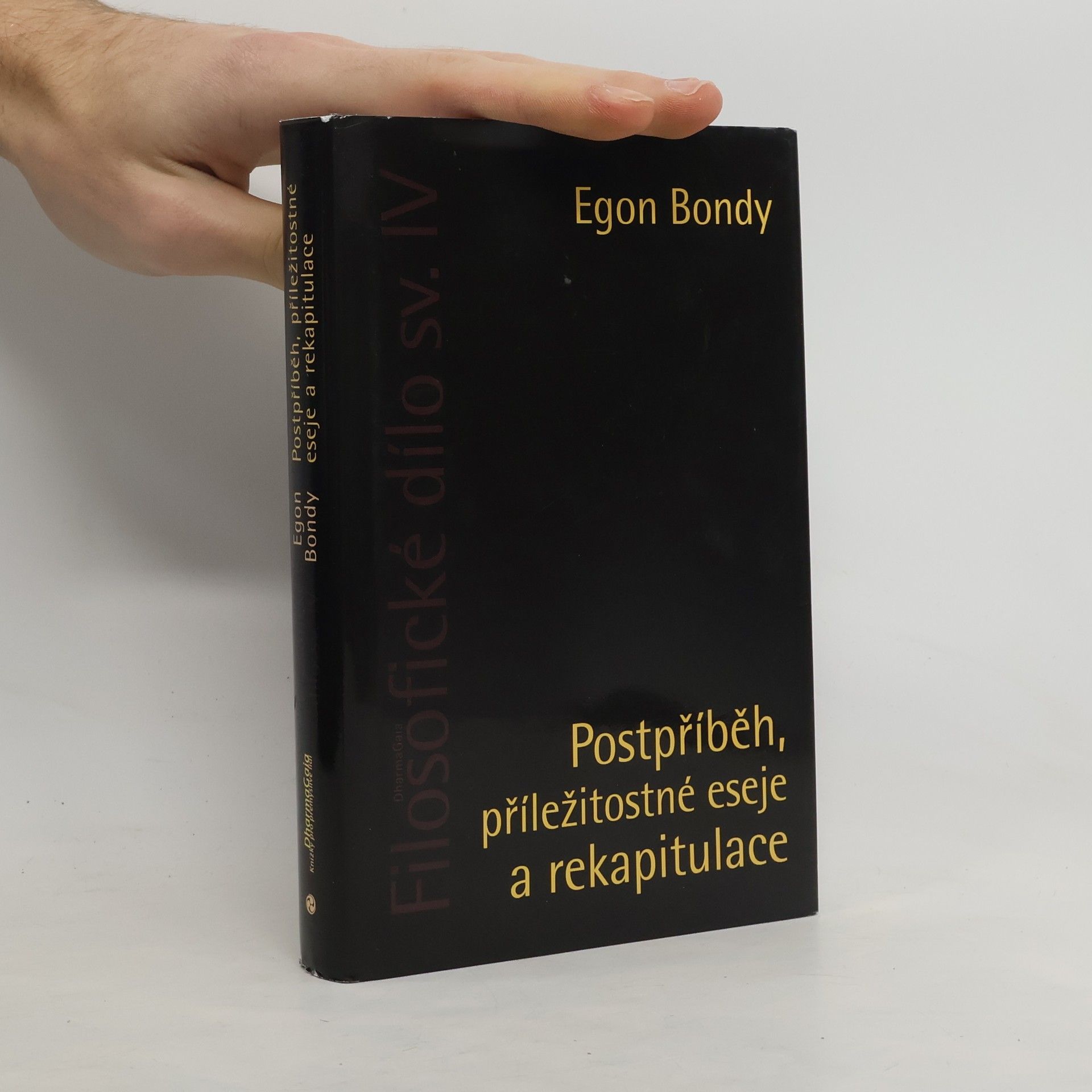 Egon Bondy Filosofické dílo, sv. IV – Postpříběh, příležitostné eseje a rekapitulace