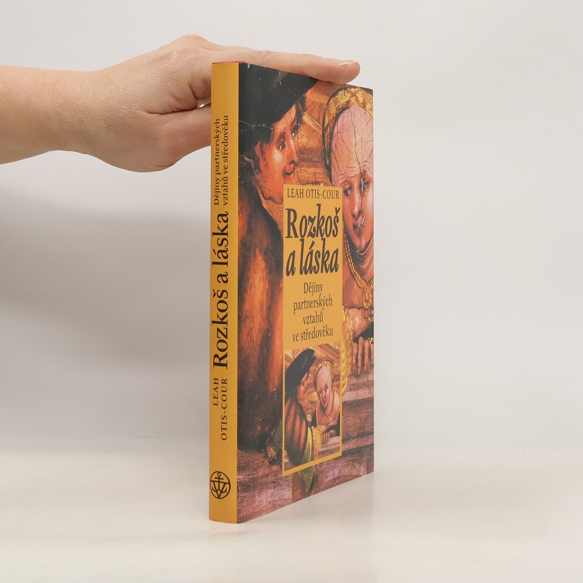 Leah Otis Cour Rozkoš a láska. Dějiny partnerských vztahů ve středověku