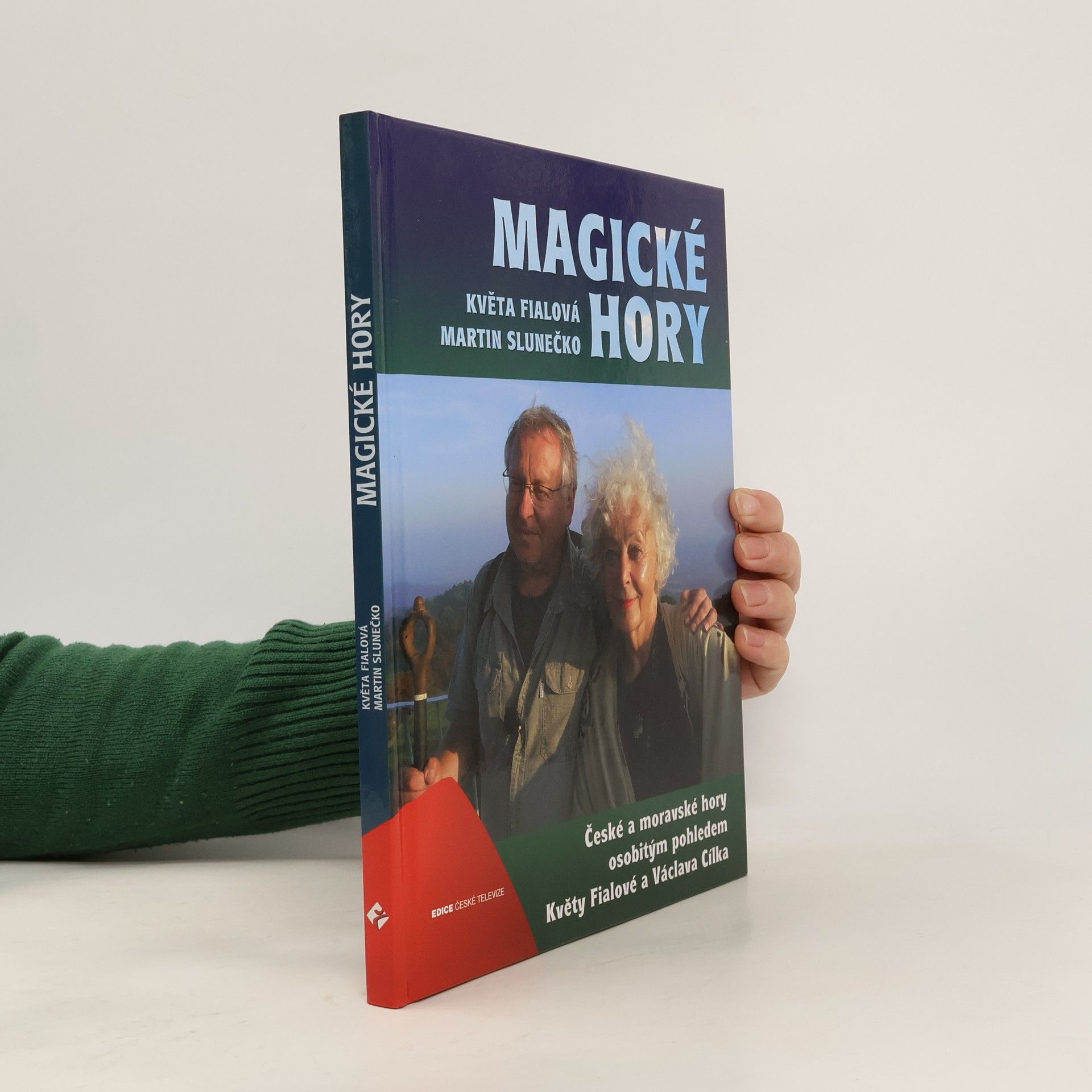 Magické hory : české a moravské hory osobitým pohledem Květy Fialové a Václava Cílka