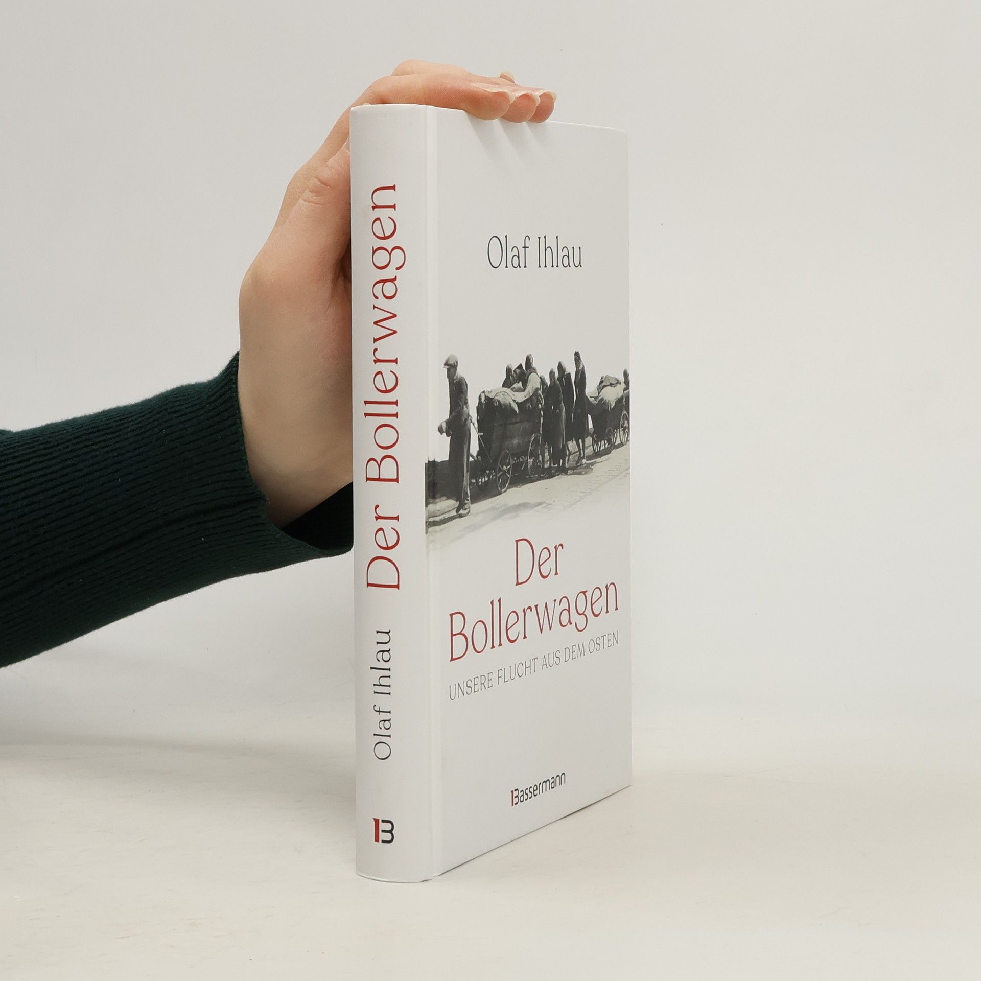 Der Bollerwagen. Unsere Flucht aus dem Osten