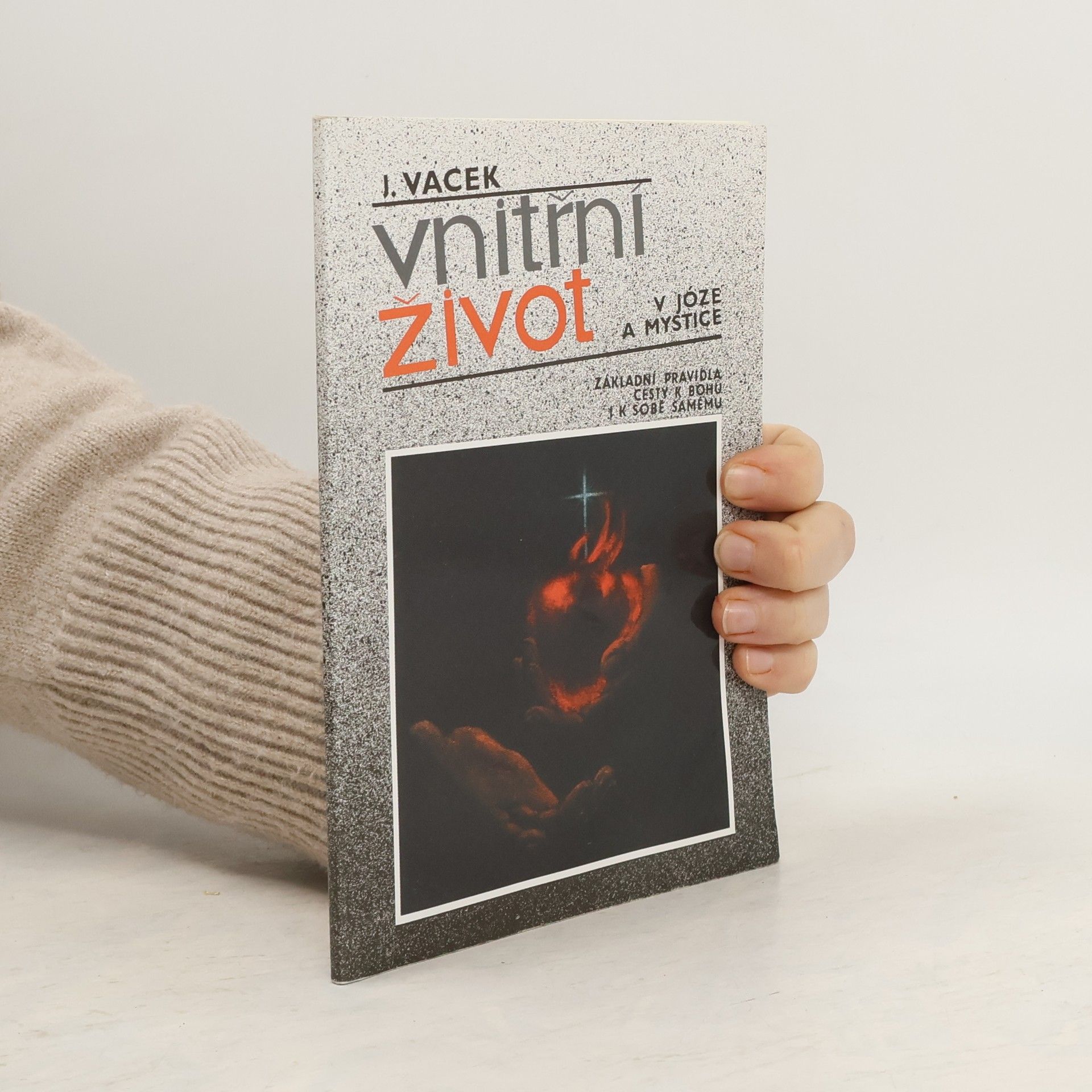 Vnitřní život v józe a mystice. Základní pravidla cesty k Bohu i k sobě samému