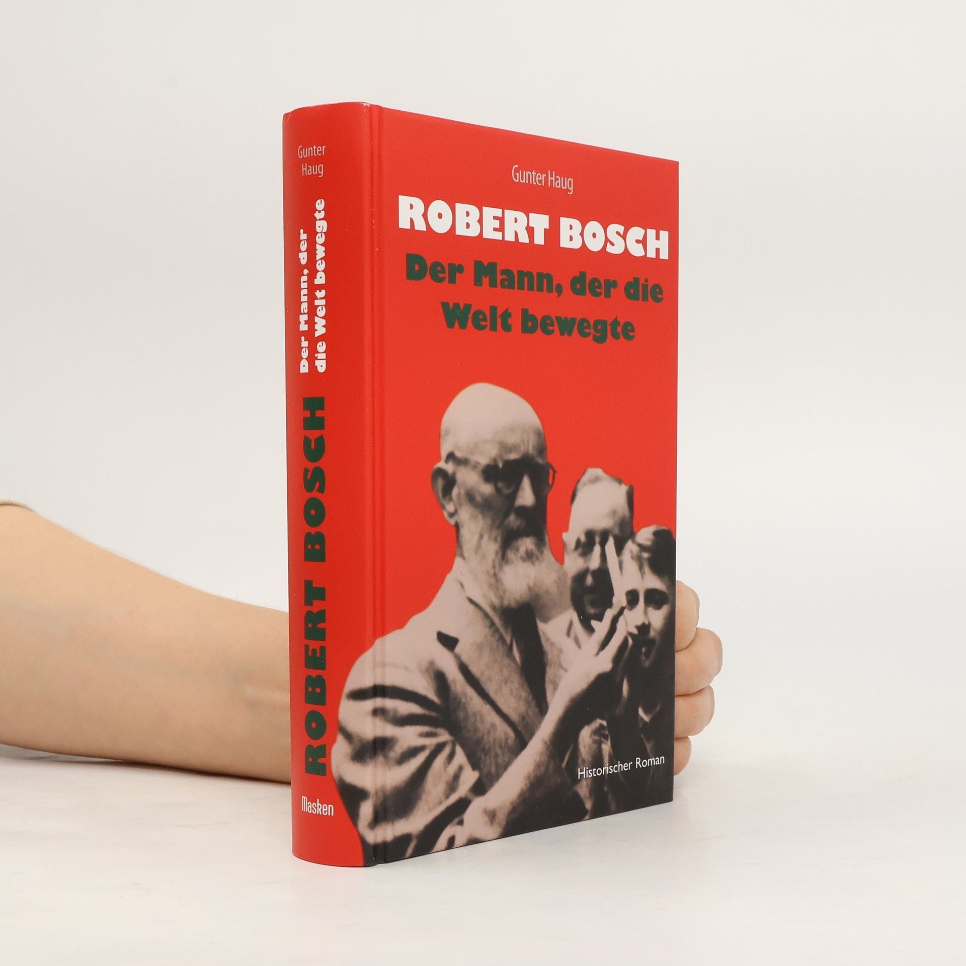 Robert Bosch - Der Mann, der die Welt bewegte. Historischer Roman