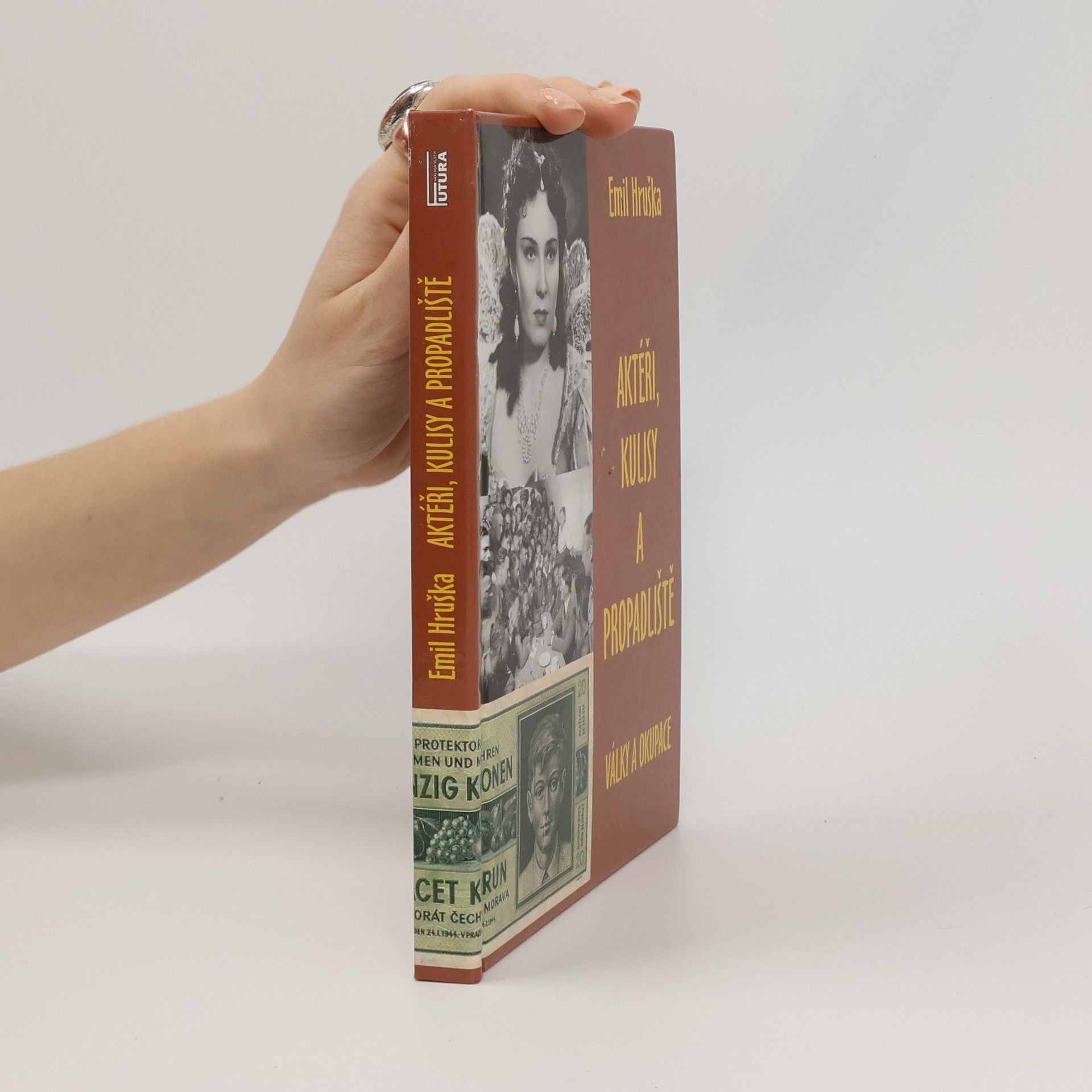 Emil Hruška Aktéři, kulisy a propadliště války a okupace