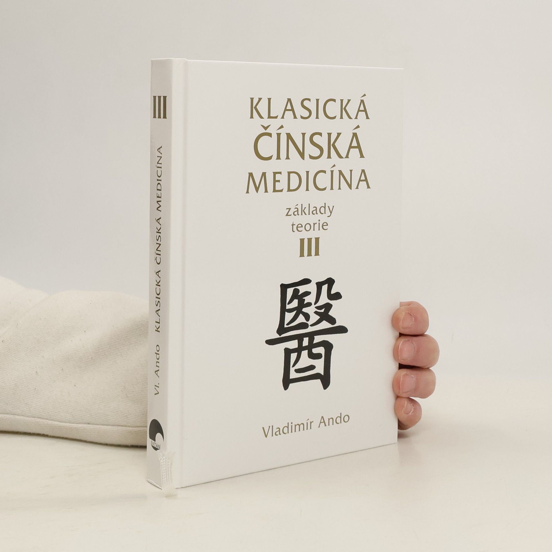 Klasická čínská medicína : základy teorie. III