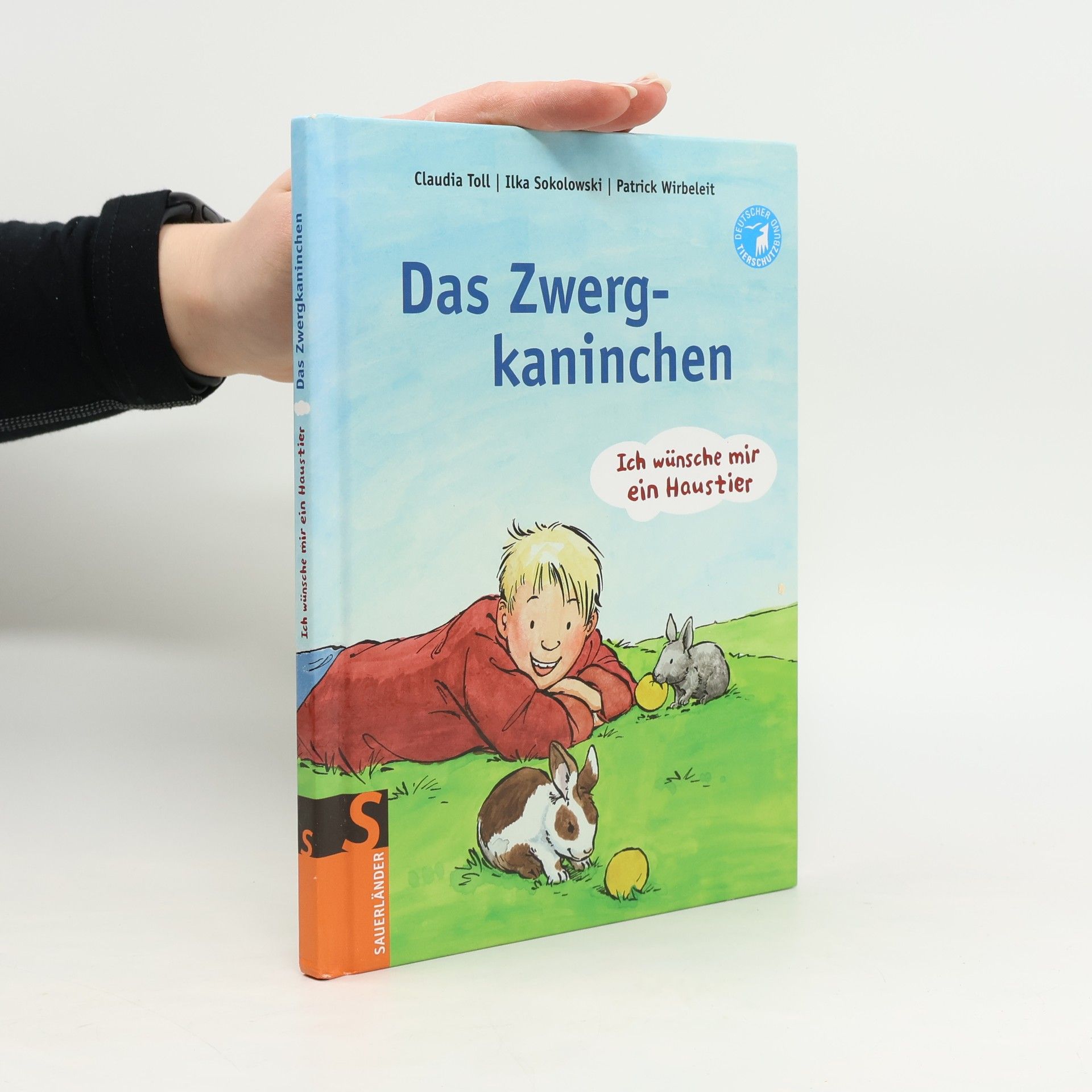 Claudia Toll Sauerländer - Ich wünsche mir ein Haustier: Das Zwergkaninchen