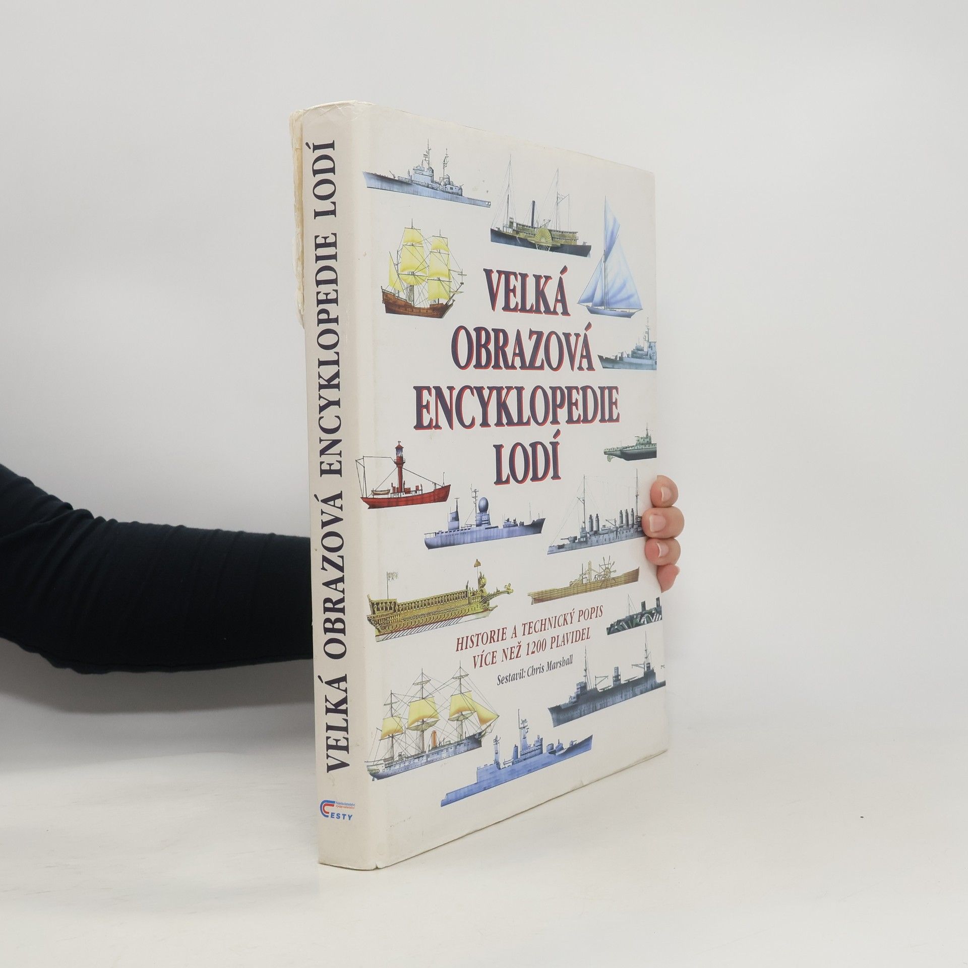 Velká obrazová encyklopedie lodí. Historie a technický popis více než 1200 plavidel
