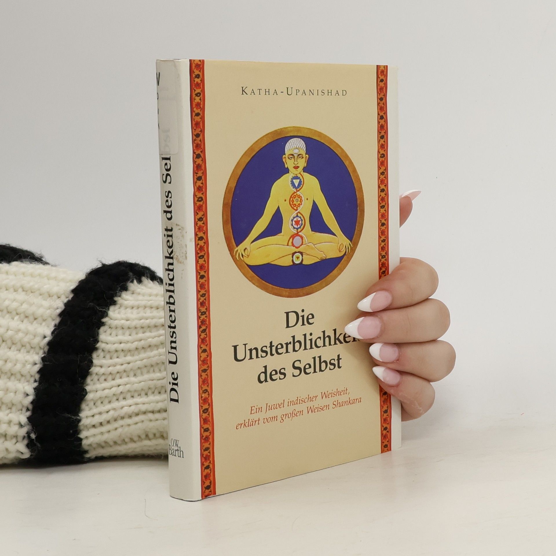 Nikhilānanda Die Katha-Upanishad, Von der Unsterblichkeit des Selbst. Mit d. Kommentaren d. Weisen Shankara aus d. 9. Jh.