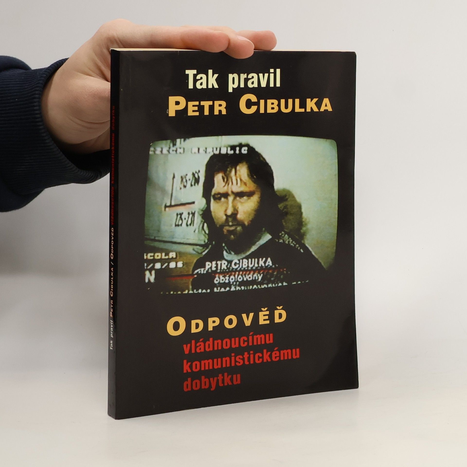 Tak pravil Petr Cibulka: Odpověď vládnoucímu komunistickému dobytku