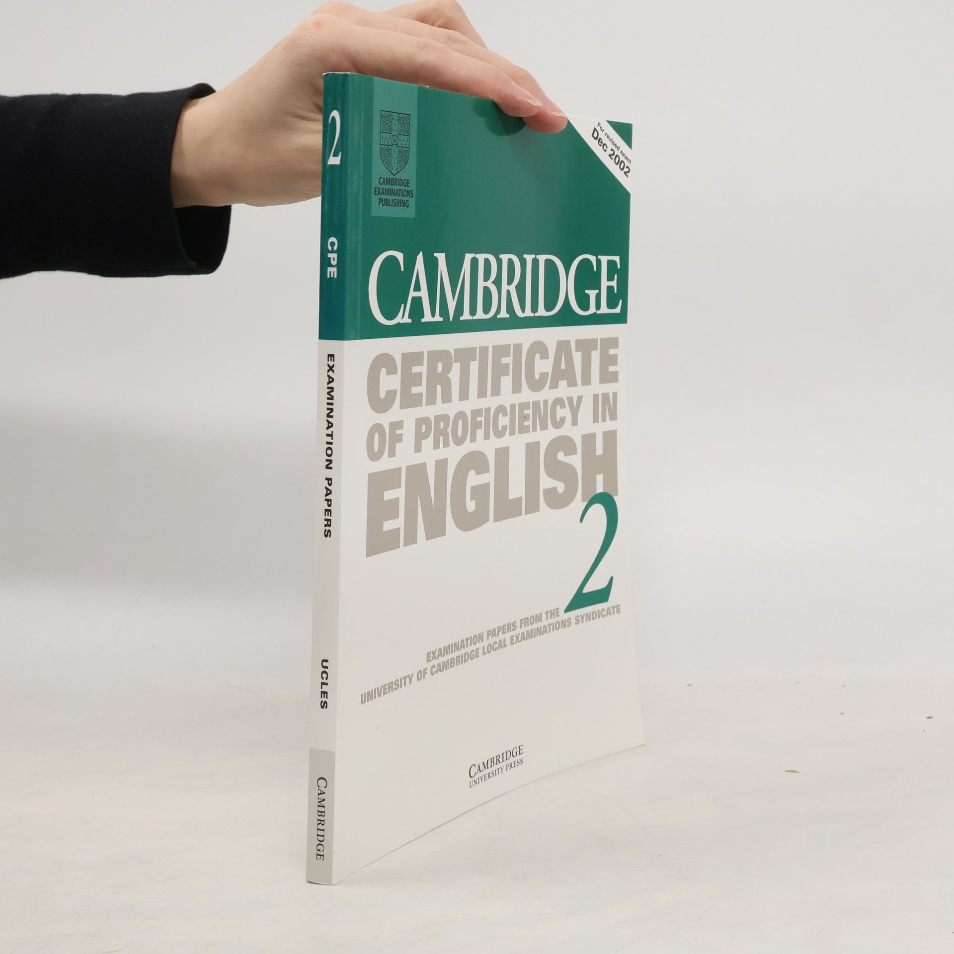 University of Cambridge Local Examinations Syndicate Cambridge Certificate of Proficiency in English 2 Student's Book