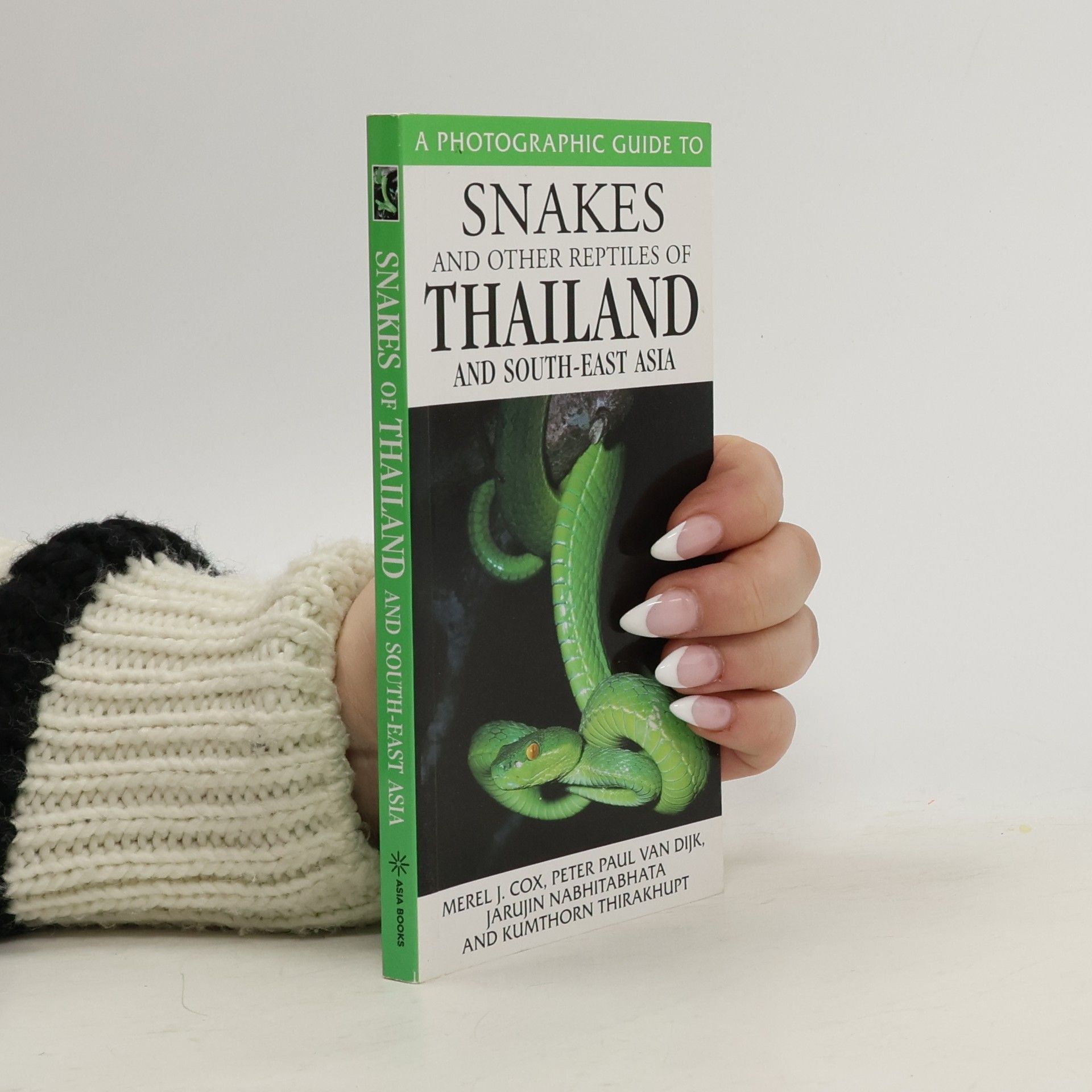 Merel J. Cox A Photographic Guide to Snakes and Other Reptiles of Thailand and South-East Asia