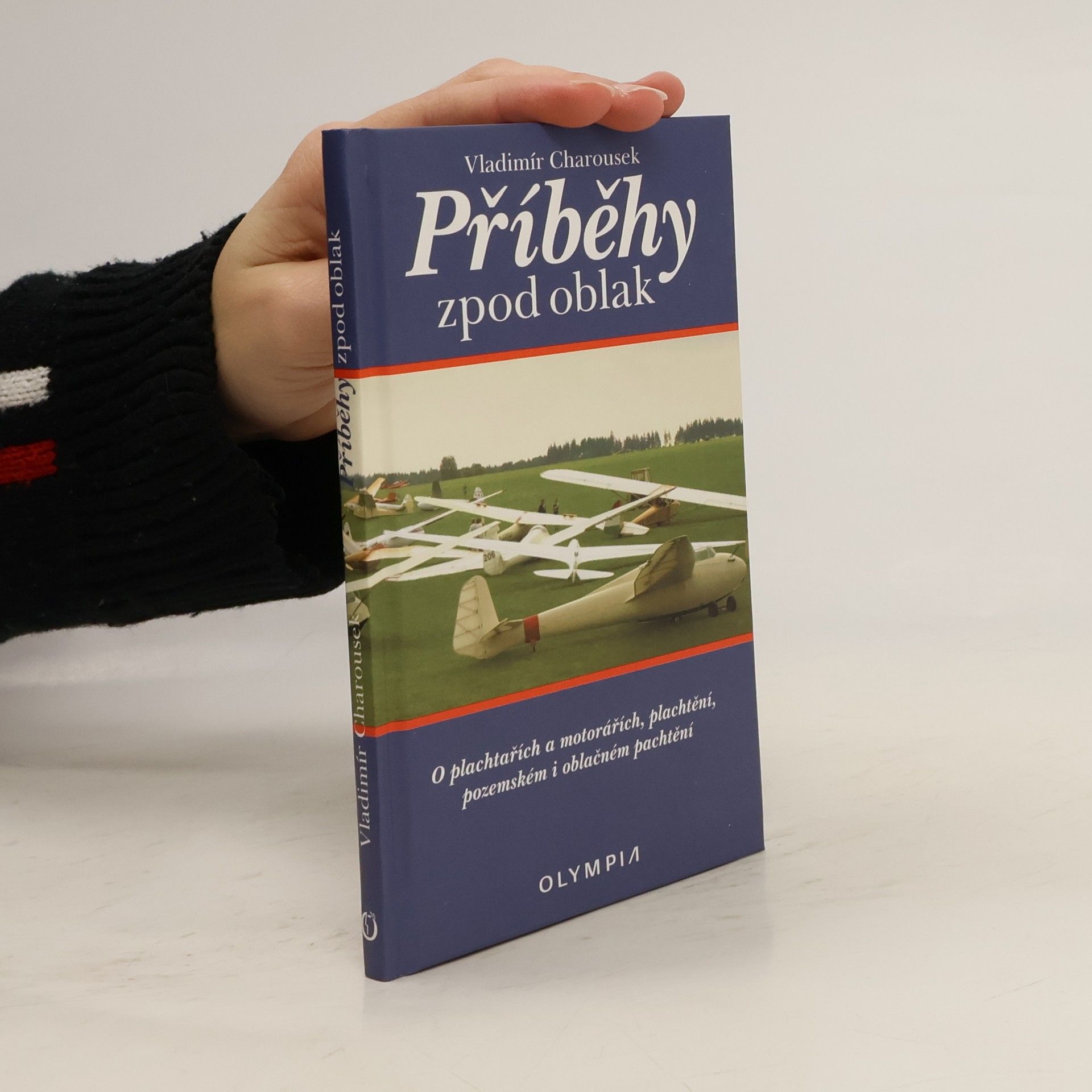 Příběhy zpod oblak. O plachtařích i motorářích, plachtění, pozemském i oblačném pachtění