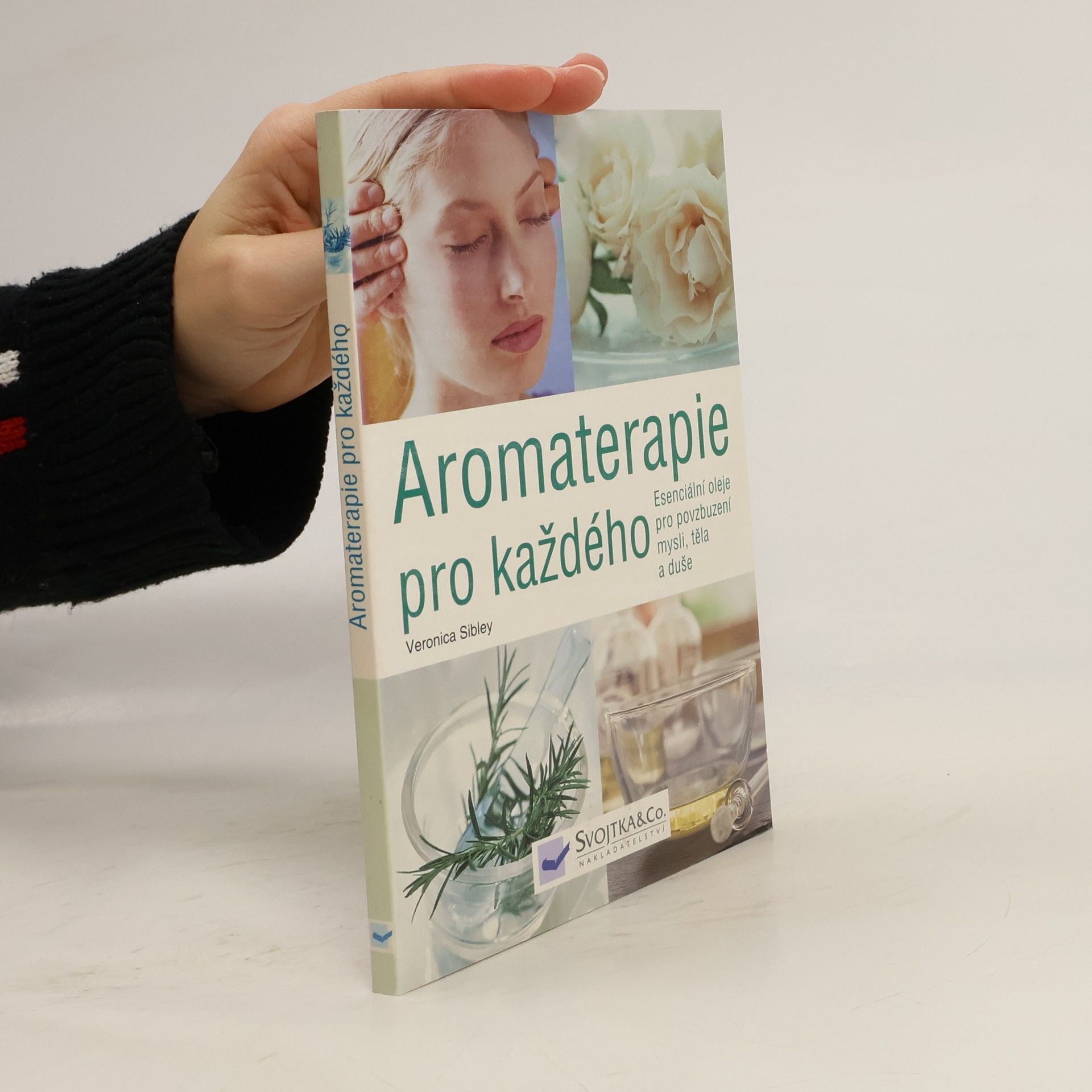 Aromaterapie pro každého. Esenciální oleje pro povzbuzení mysli, těla a duše