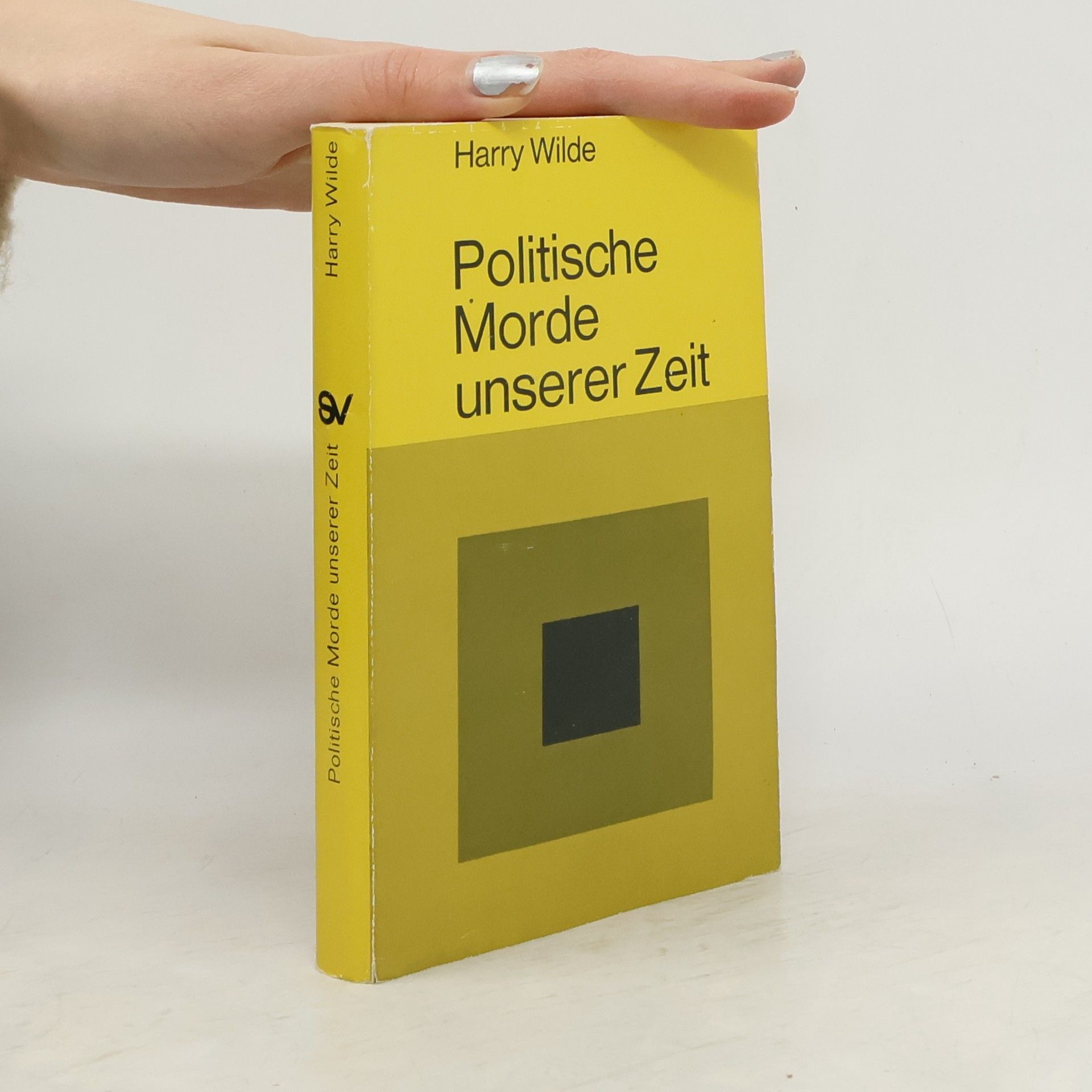 Harry Wilde Politische Morde unserer Zeit