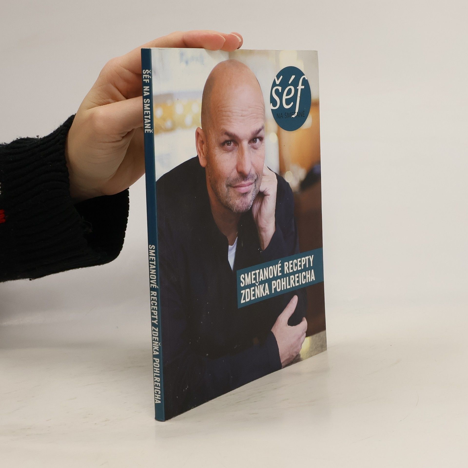 Šéf na smetaně : smetanové recepty Zdeňka Pohlreicha
