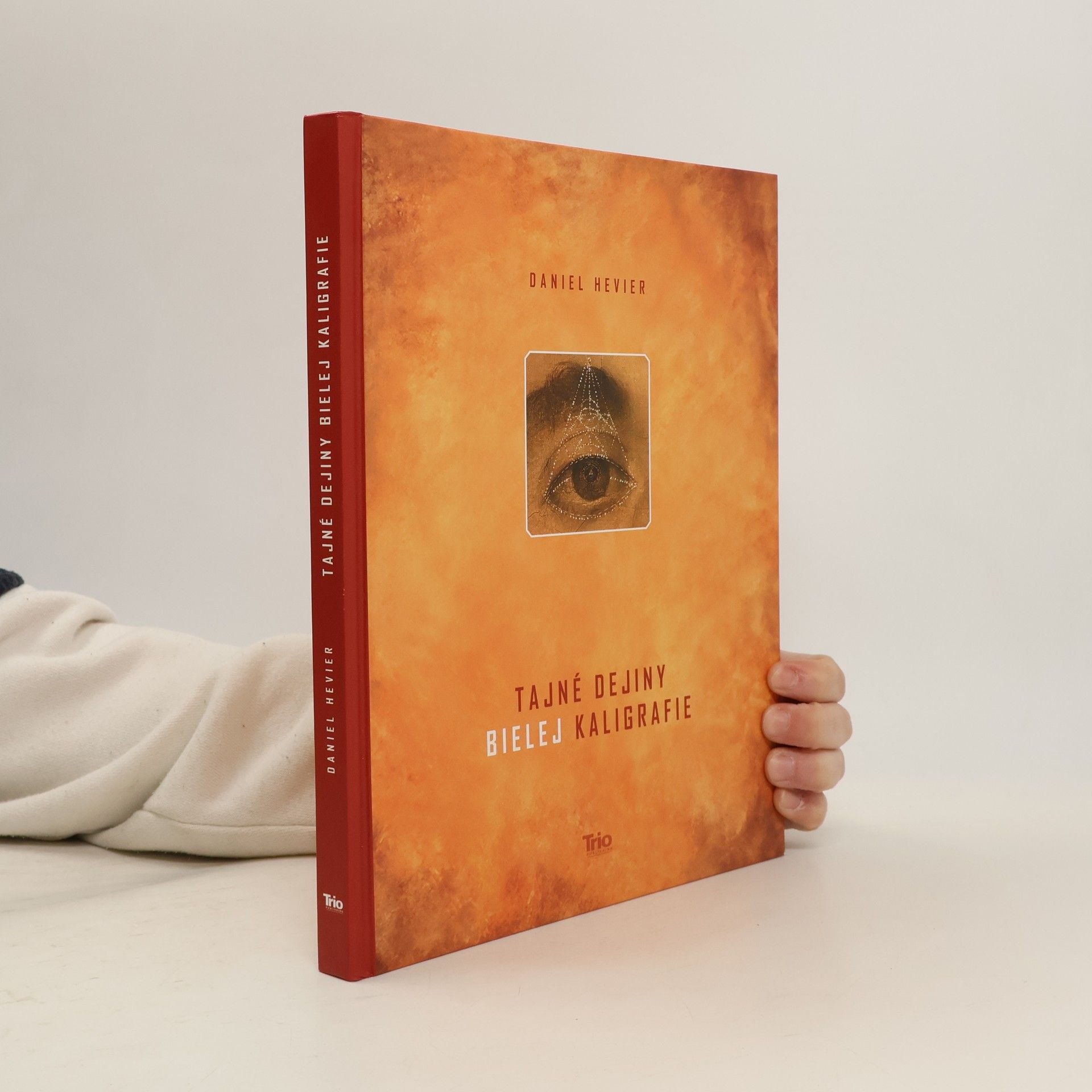 Daniel Hevier Tajné dejiny bielej kaligrafie