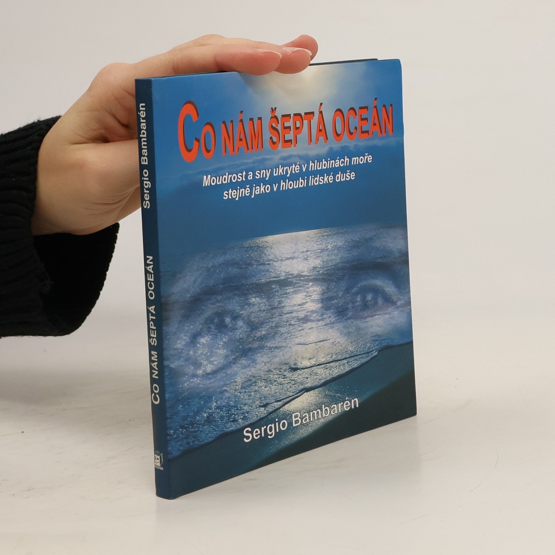 Sergio Bambaren Co nám šeptá oceán: Moudrost a sny ukryté v hlubinách moře stejně jako v hloubi lidské duše