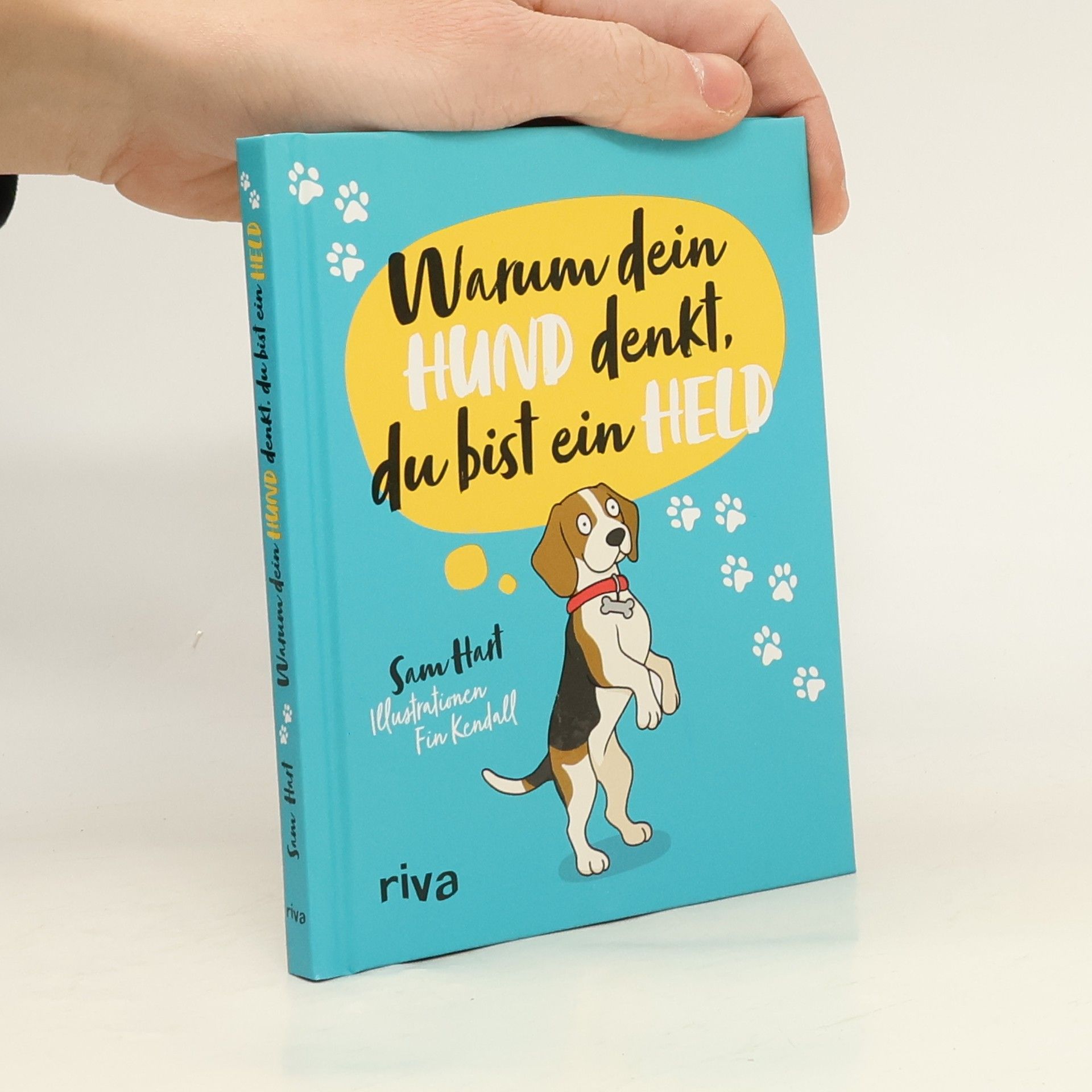 Sam Hart Warum dein Hund denkt, du bist ein Held