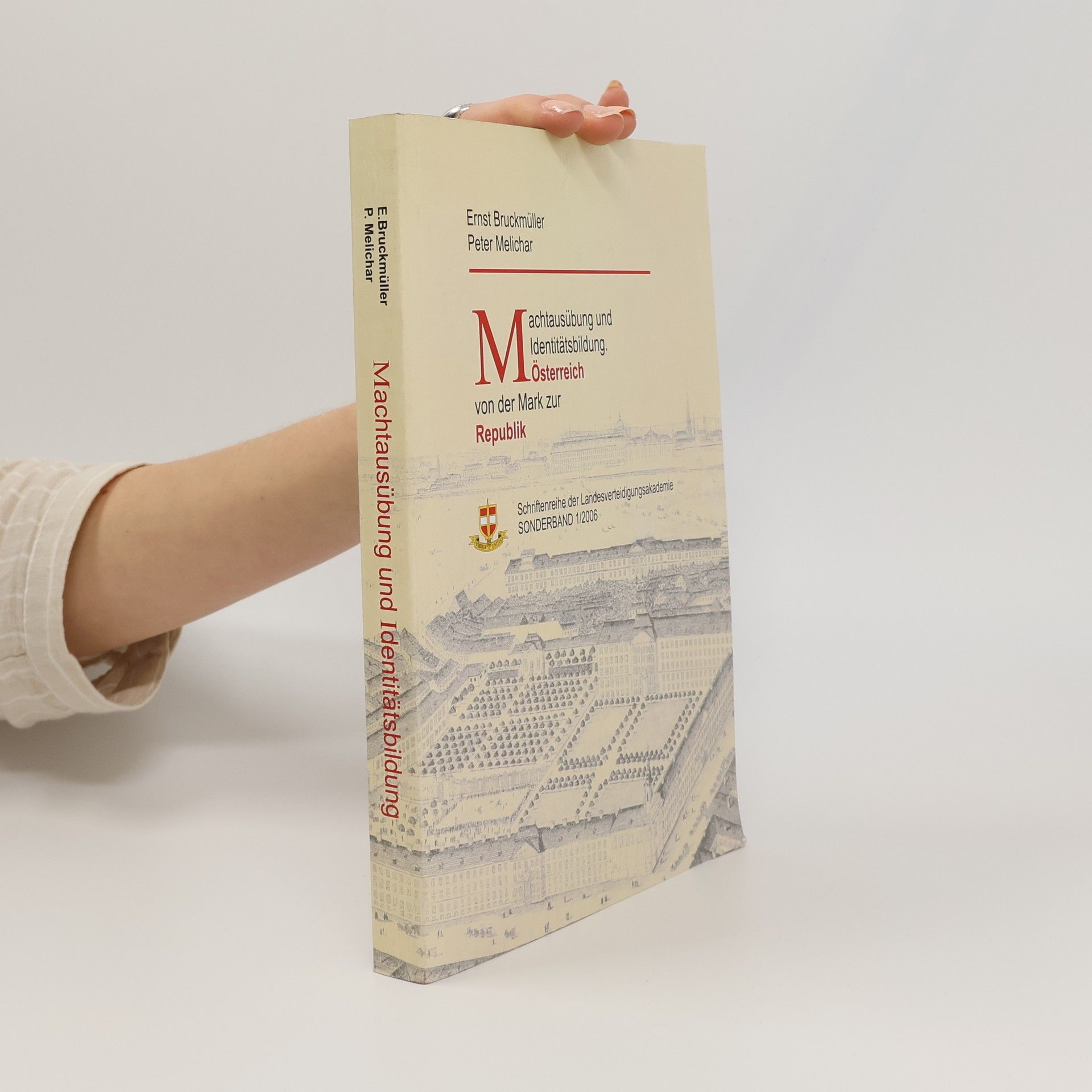 Ernst Bruckmüller Machtausübung und Identitätsbildung Österreich von der Mark zur Republik