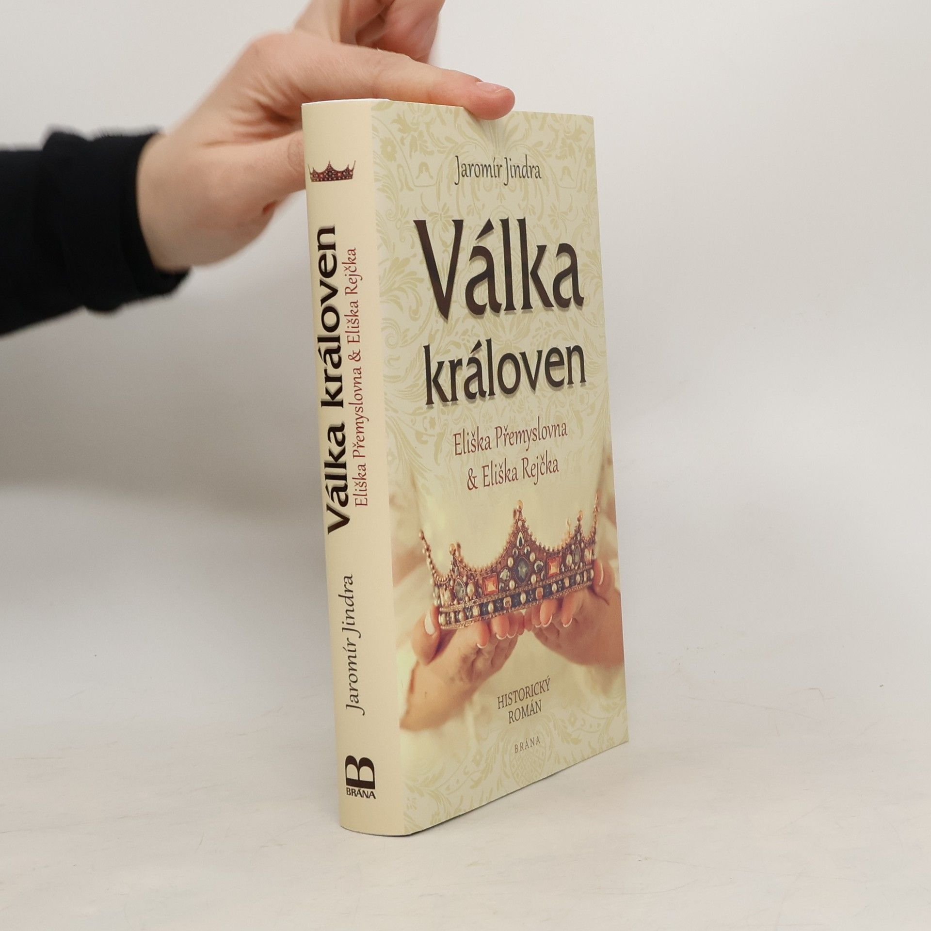 Jaromír Jindra Válka královen. Eliška Přemyslovna & Eliška Rejčka