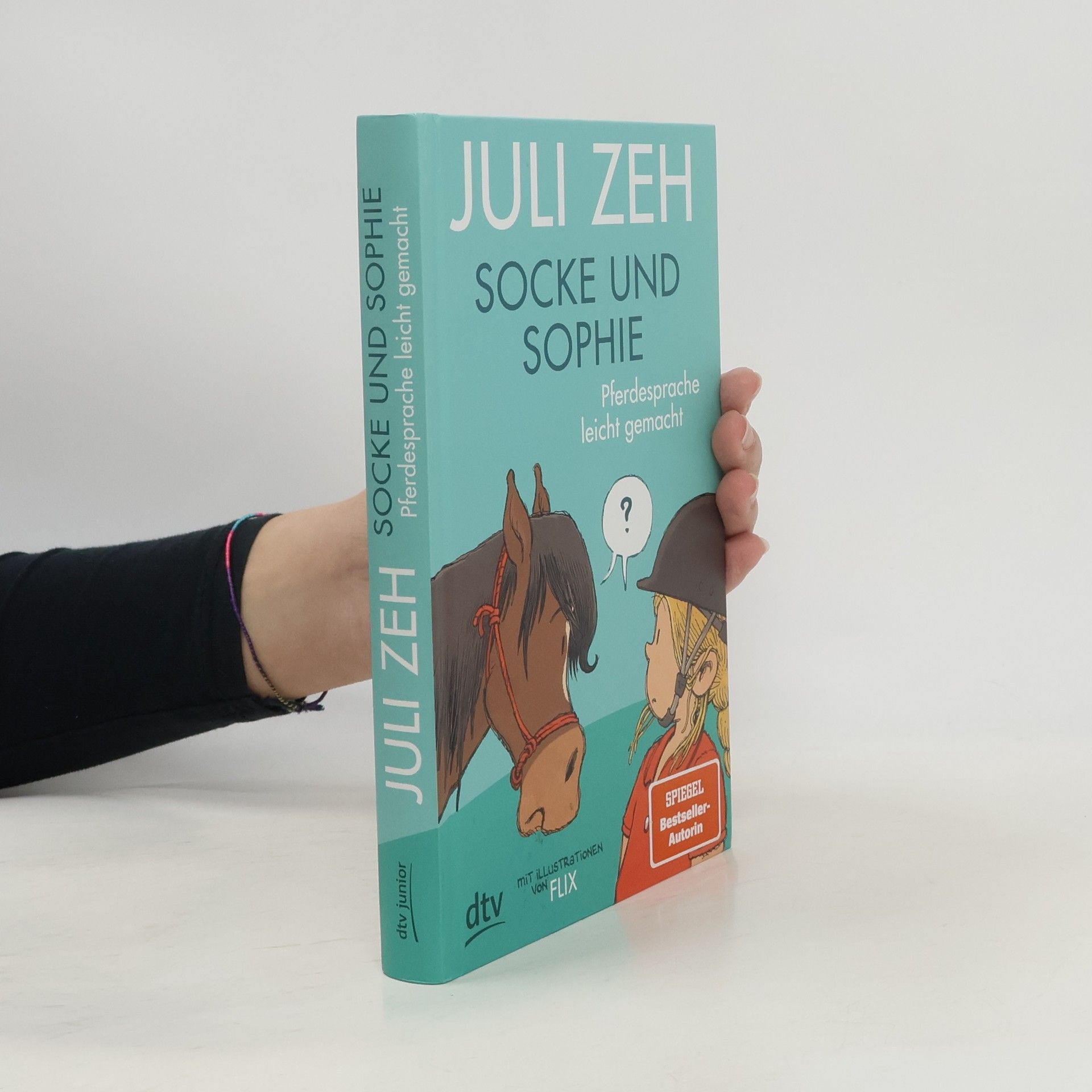 Juli Zeh Socke und Sophie - Pferdesprache leicht gemacht