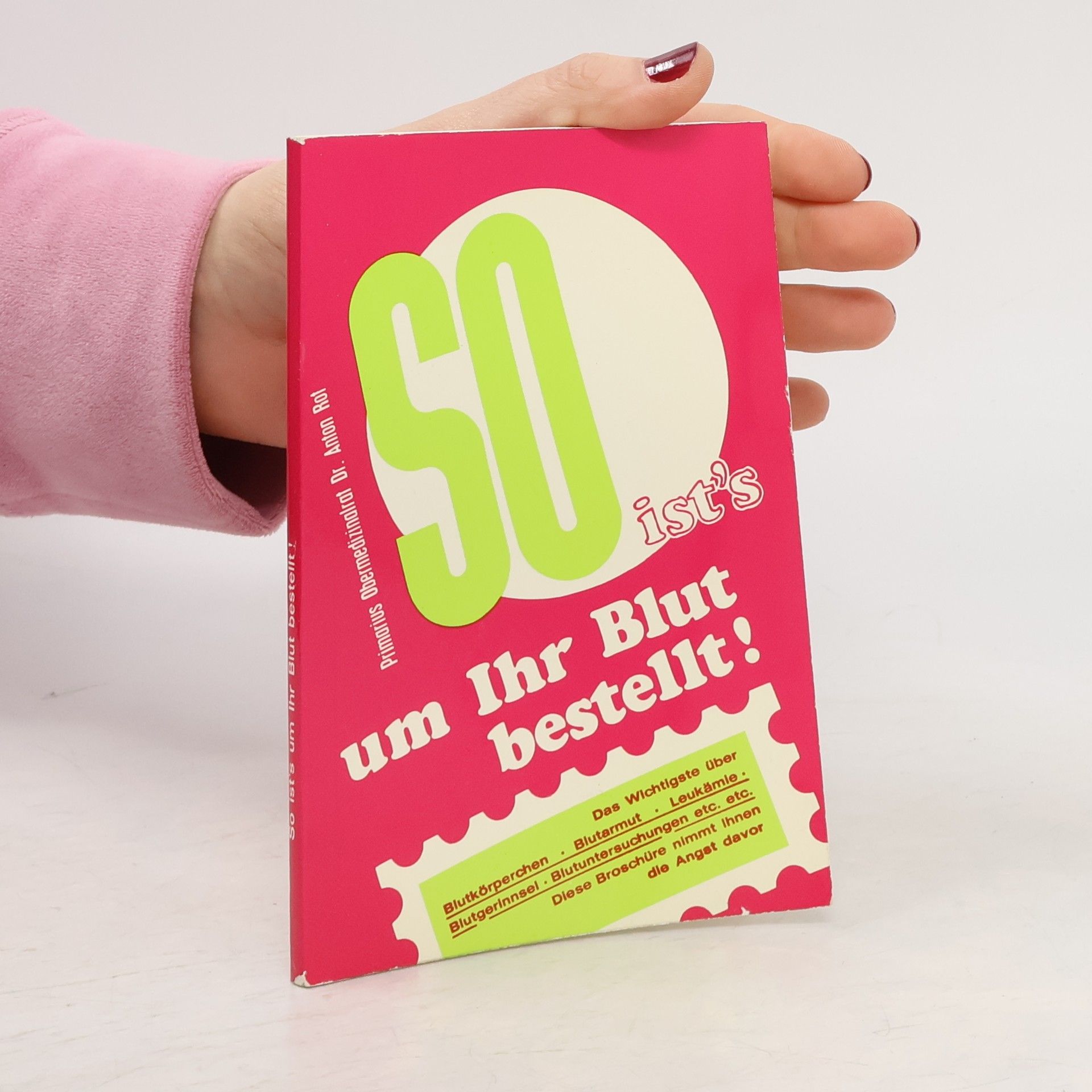 Collectif d'auteurs So ist´s um Ihr Blut bestelt!