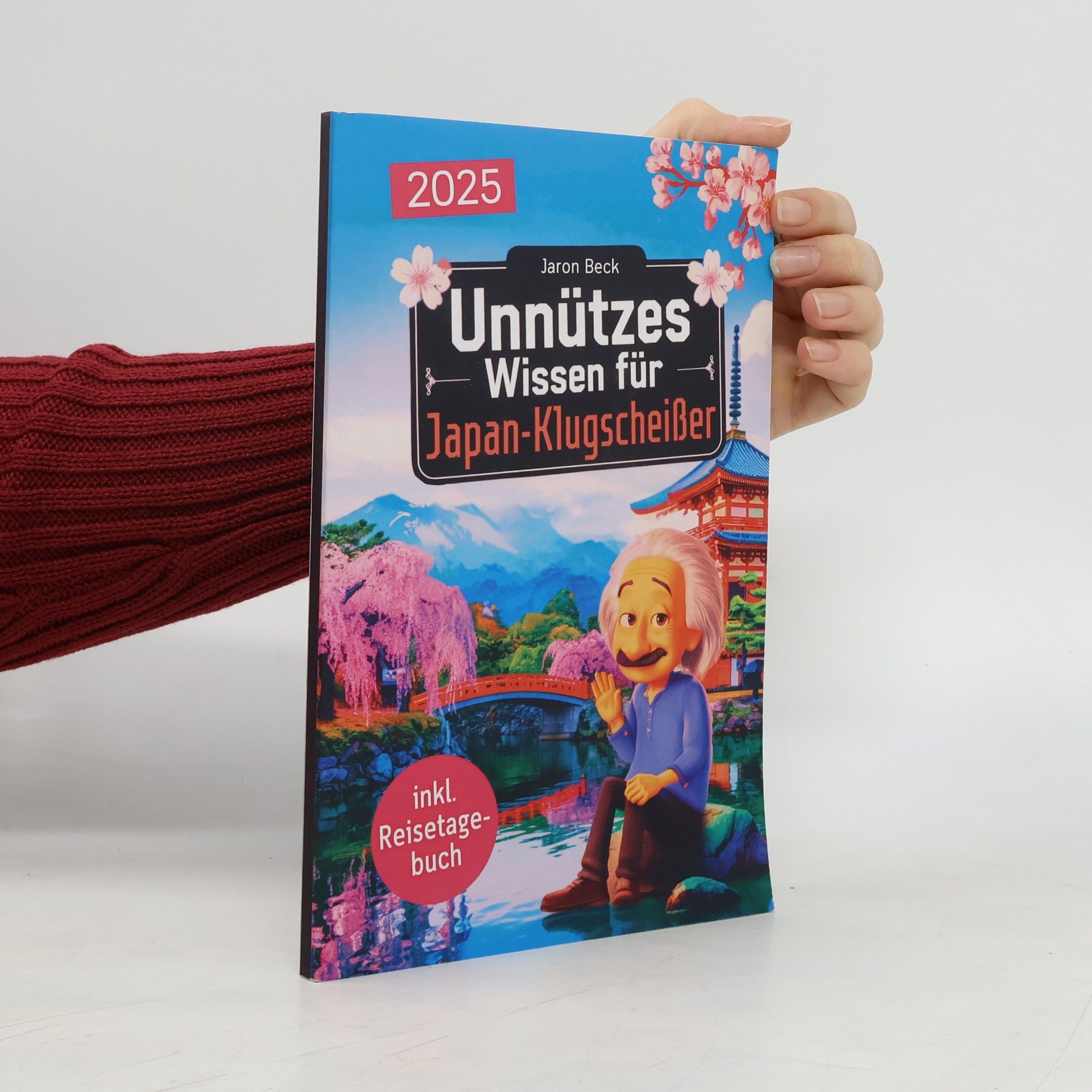 Jaron Beck  Kurioses Wissen über Japan: Unnützes Wissen für Japan-Klugscheißer