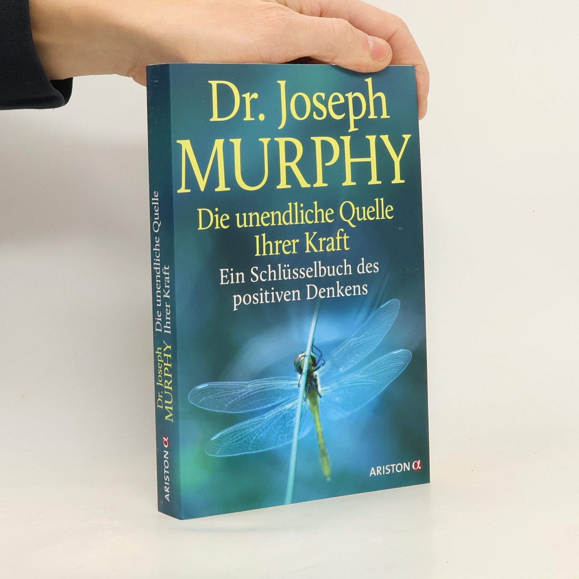 Joseph Murphy Die unendliche Quelle Ihrer Kraft