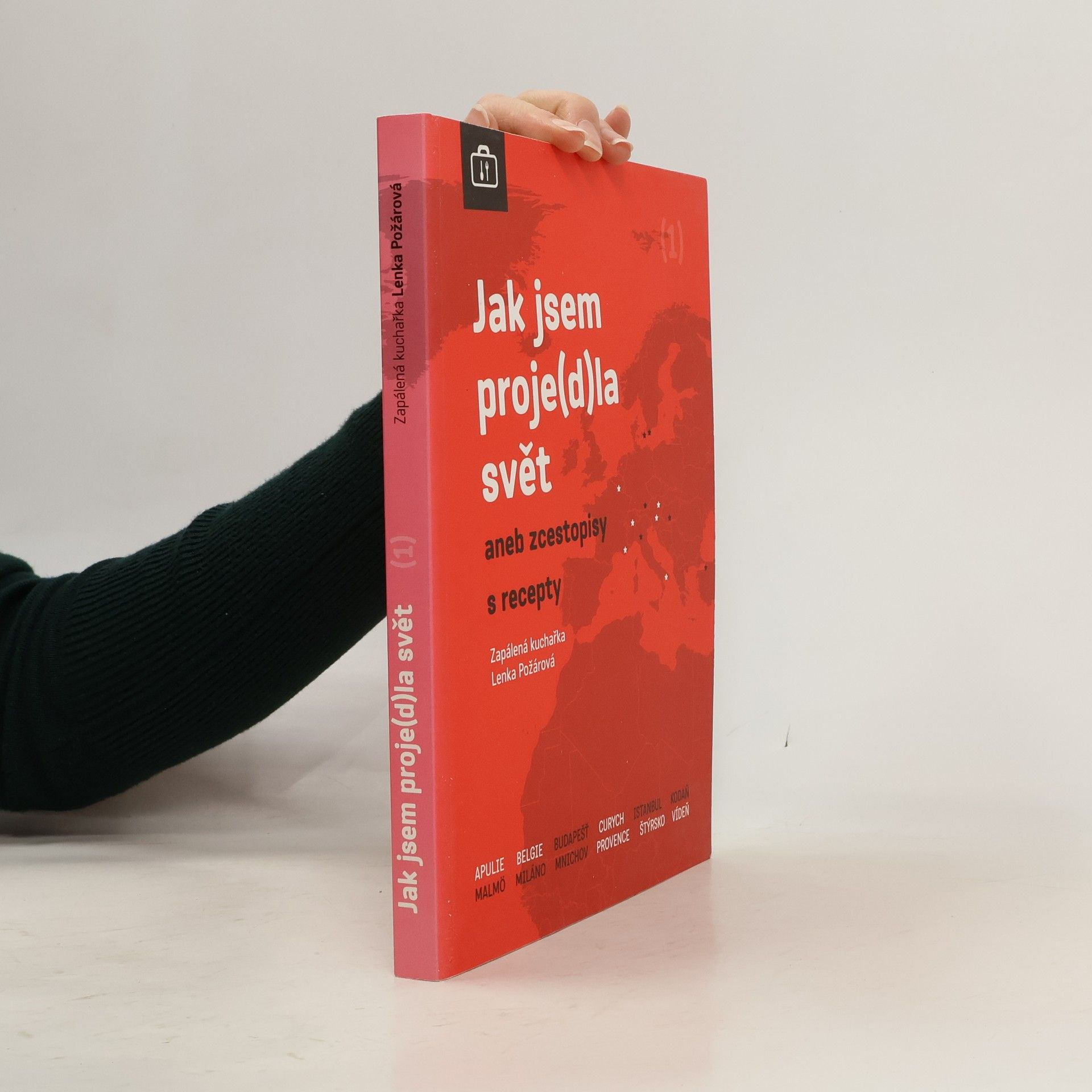 Lenka Požárová Jak jsem proje(d)la svět aneb zcestopisy s recepty