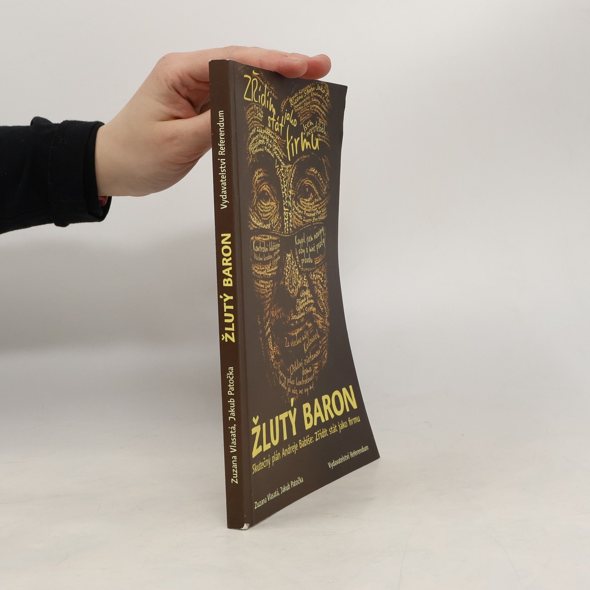 Žlutý baron. Skutečný plán Andreje Babiše. Zřídit stát jako firmu