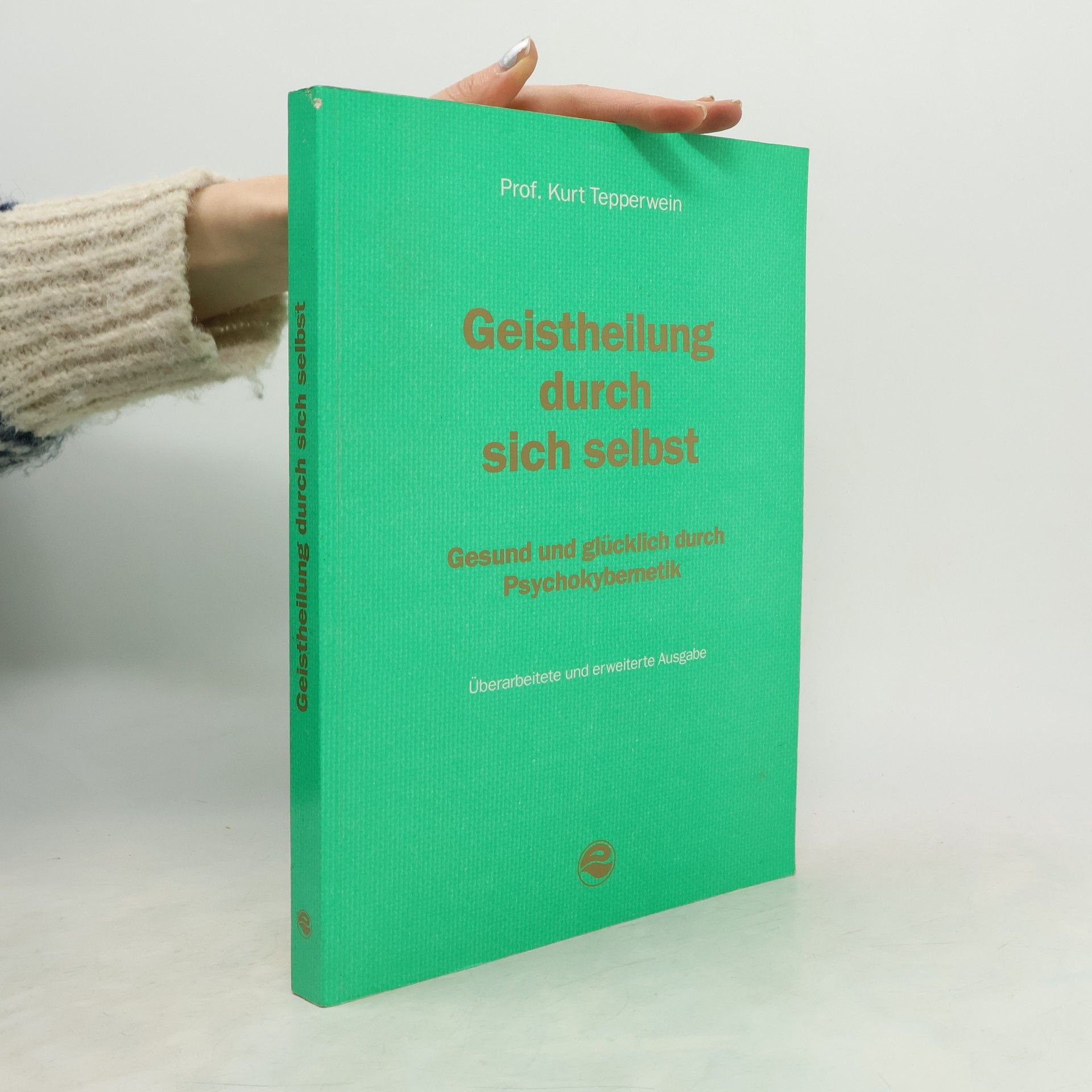 Kurt Tepperwein Geistheilung durch sich selbst