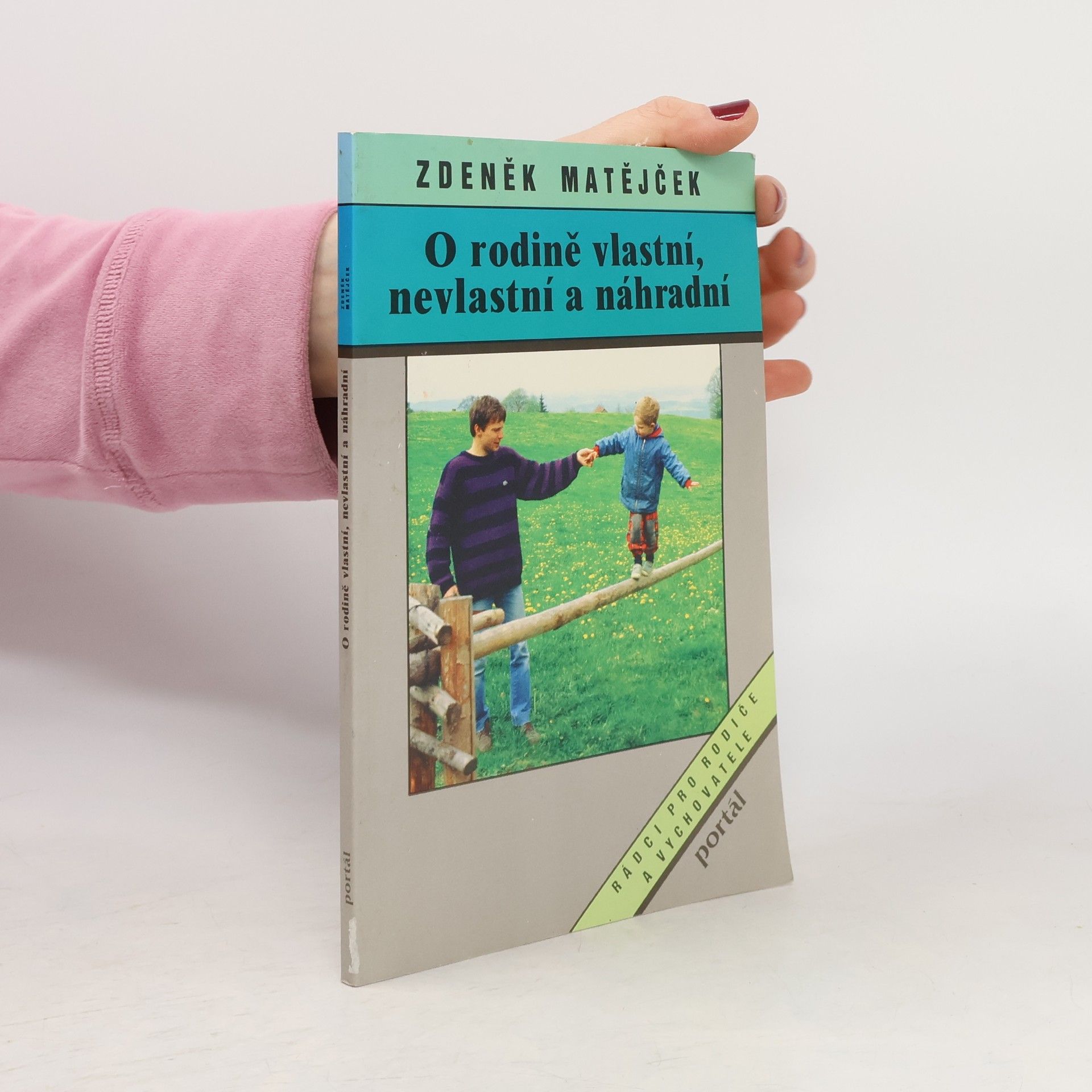 Zdeněk Matějček O rodině vlastní, nevlastní a náhradní