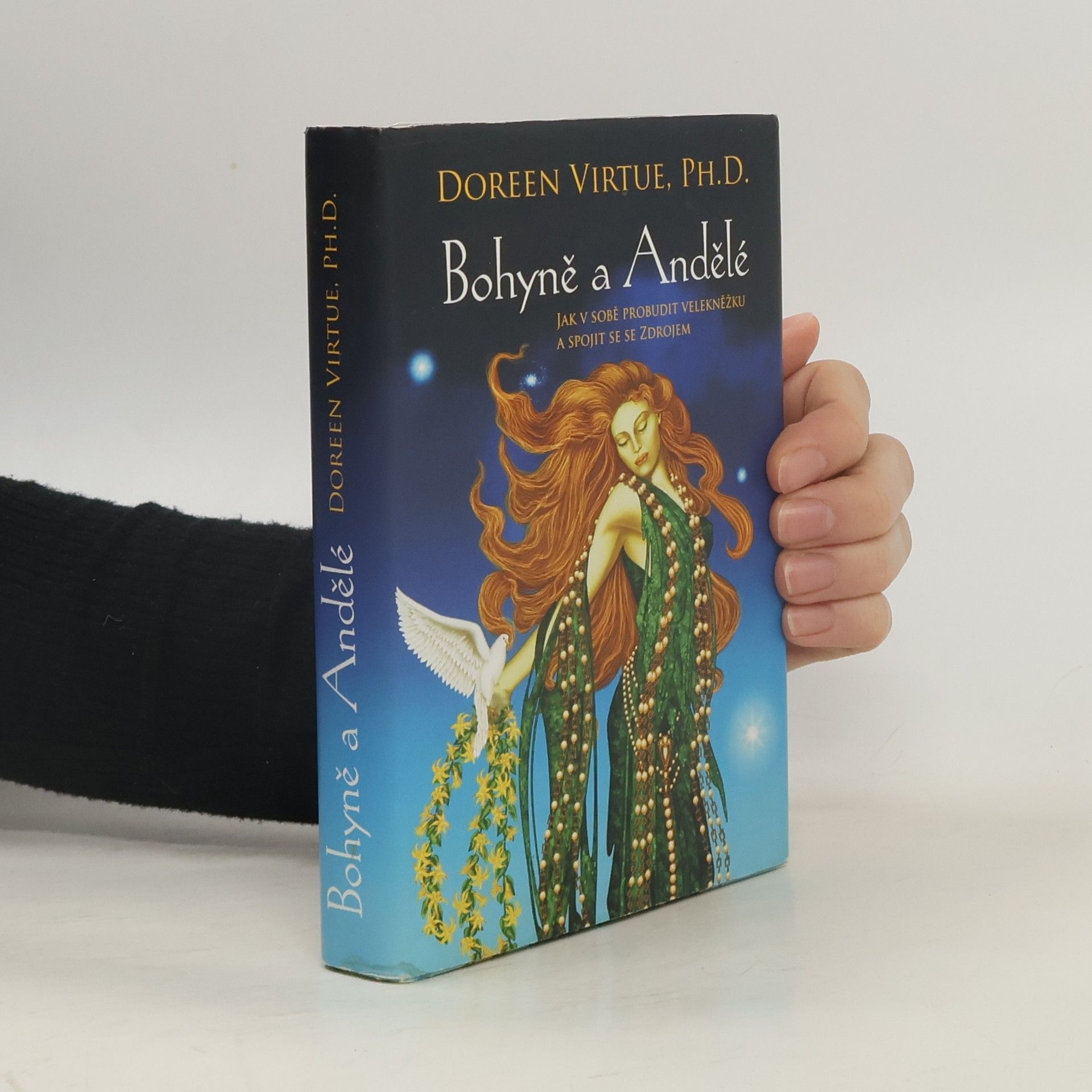 Doreen Virtue Bohyně a andělé. Jak v sobě probudit velekněžku a spojit se se zdrojem