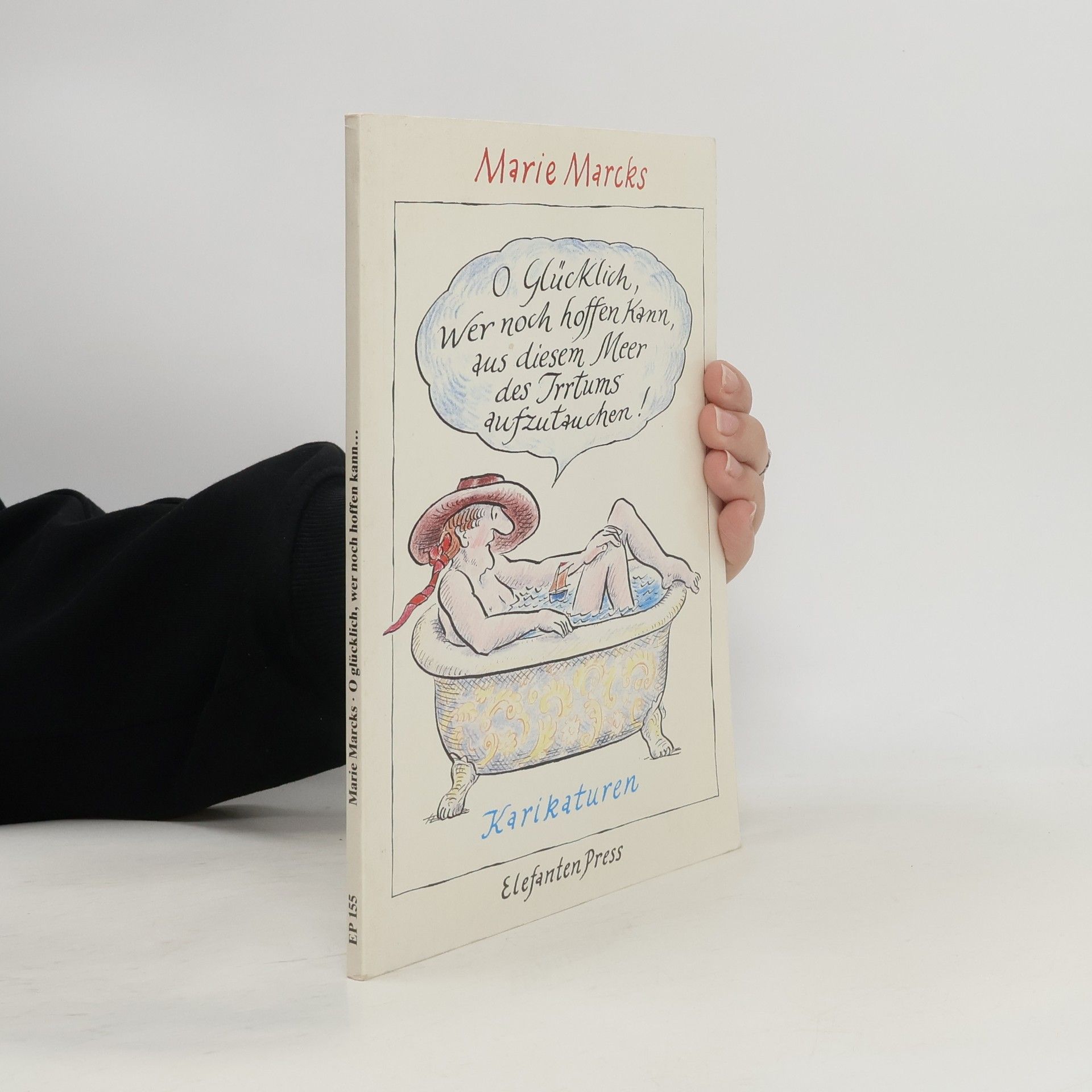 Marie Marcks O glücklich, wer noch hoffen kann, aus diesem Meer des Irrtums aufzutauchen!