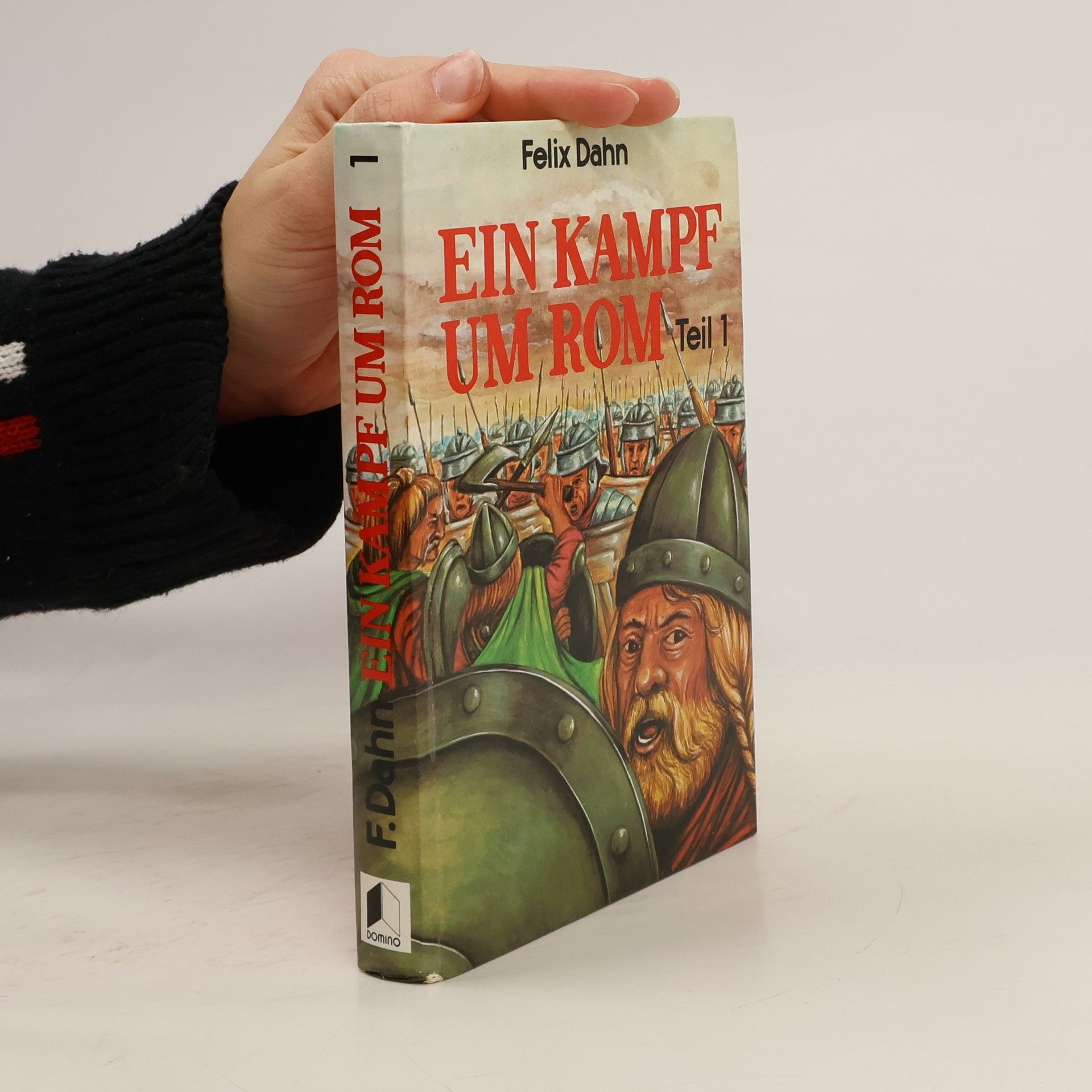 Felix Dahn Ein Kampf um Rom. Teil 1