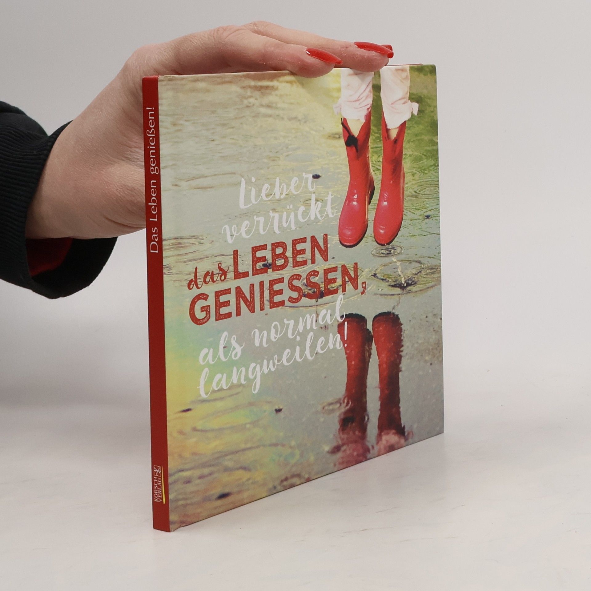 Collectif d'auteurs Lieber verrückt das Leben genießen, als normal langweilen!