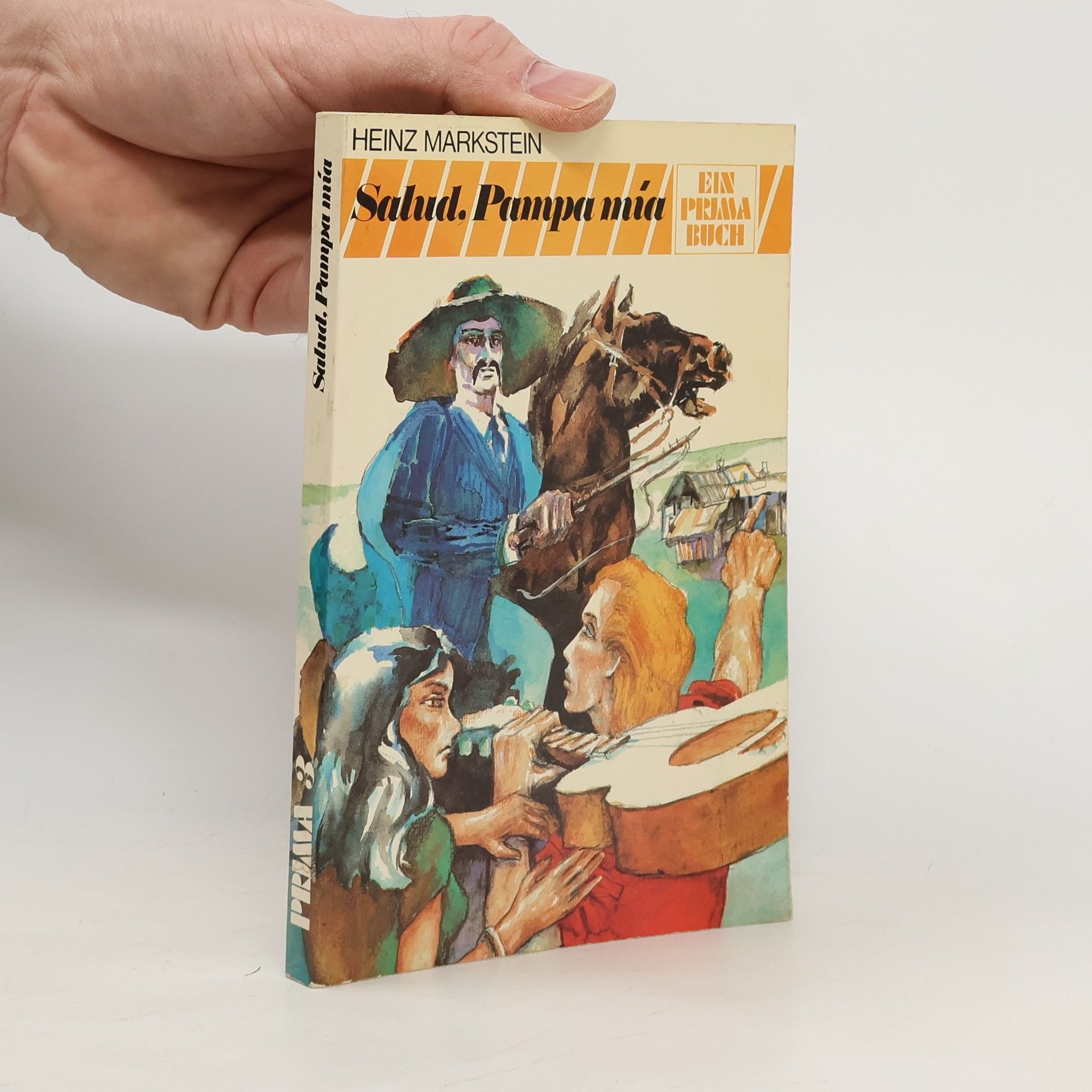 Heinz Markstein Ein Prima-Buch 3. Salud, Pampa mía