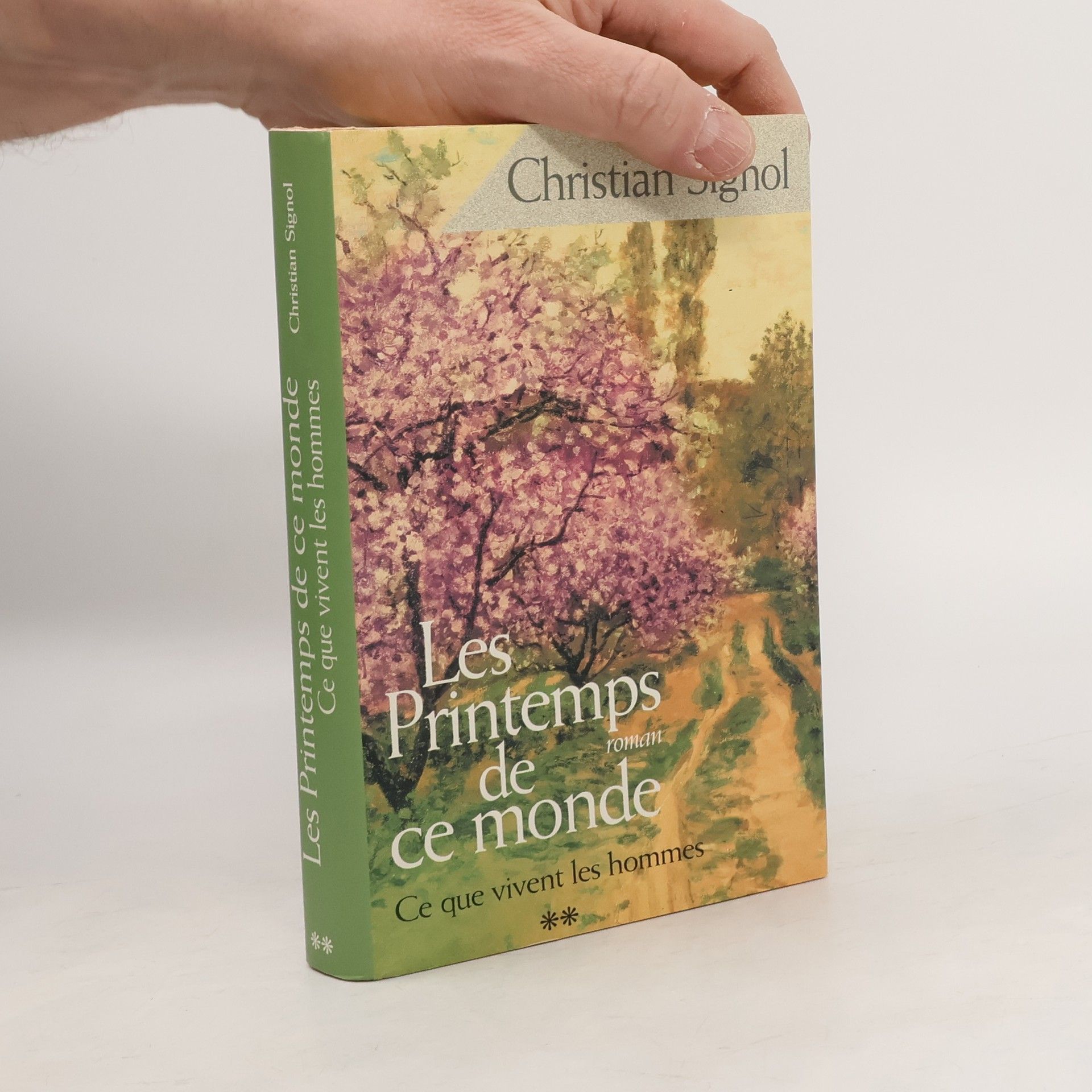 Christian Signol Ce que vivent les hommes - 2: Les printemps de ce monde