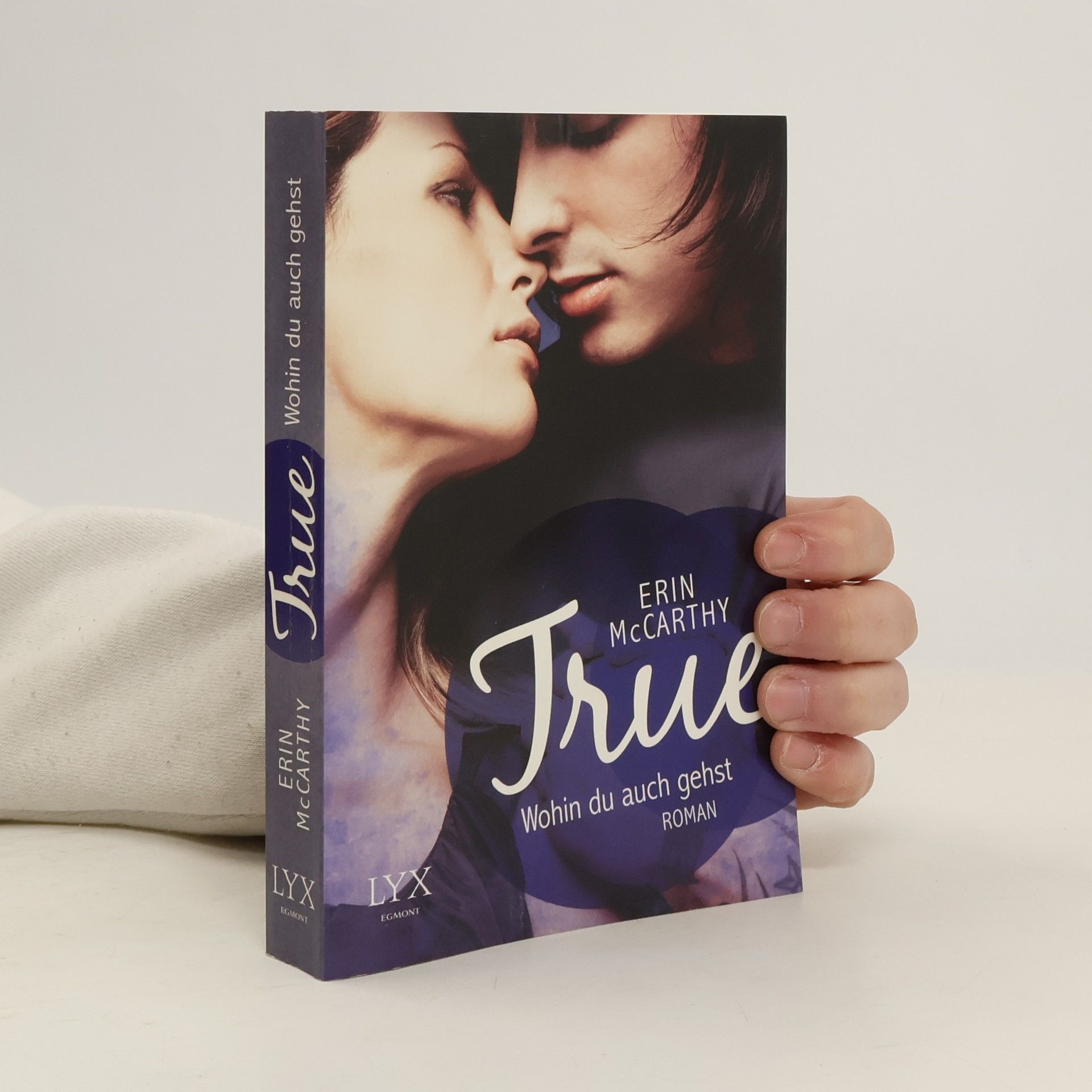 Erin McCarthy True - Wohin du auch gehst