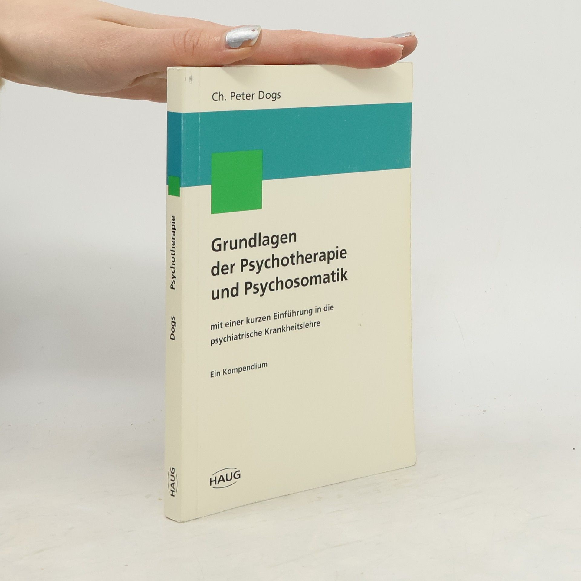 Ch. Peter Dogs Grundlagen der Psychotherapie und Psychosomatik