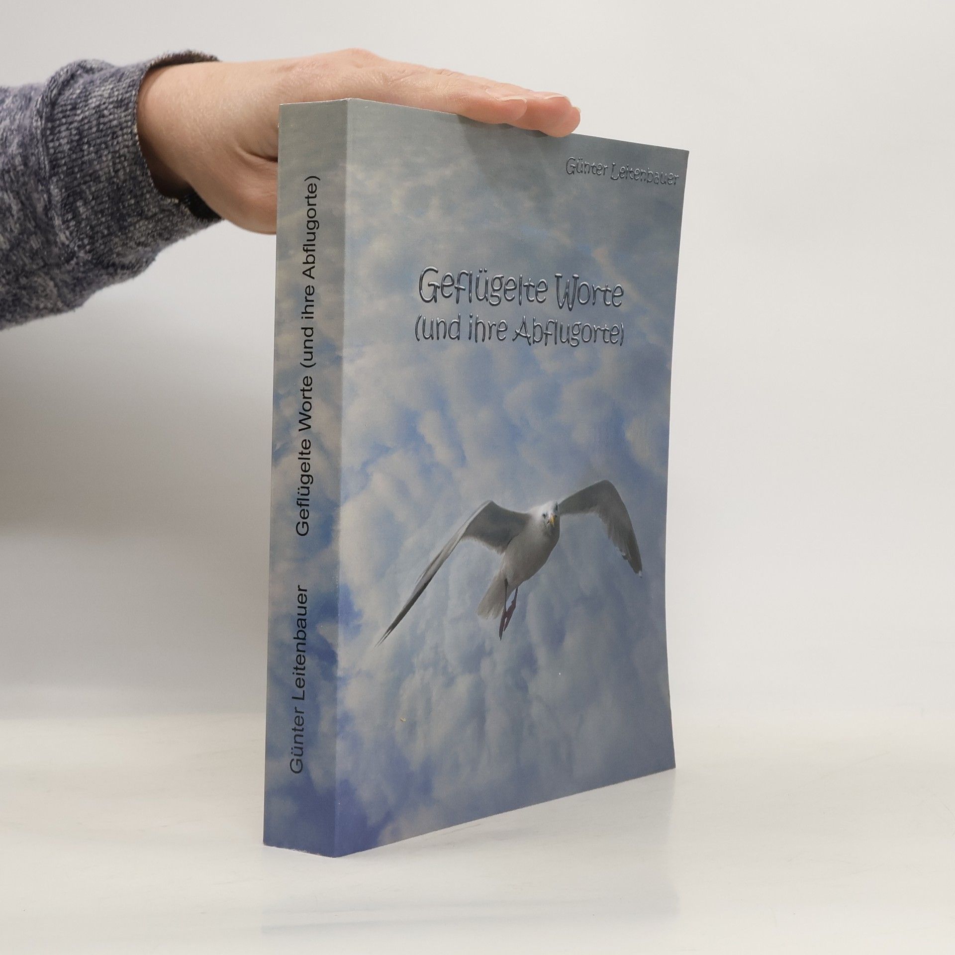 Günter Leitenbauer Geflügelte Worte und ihre Abflugorte