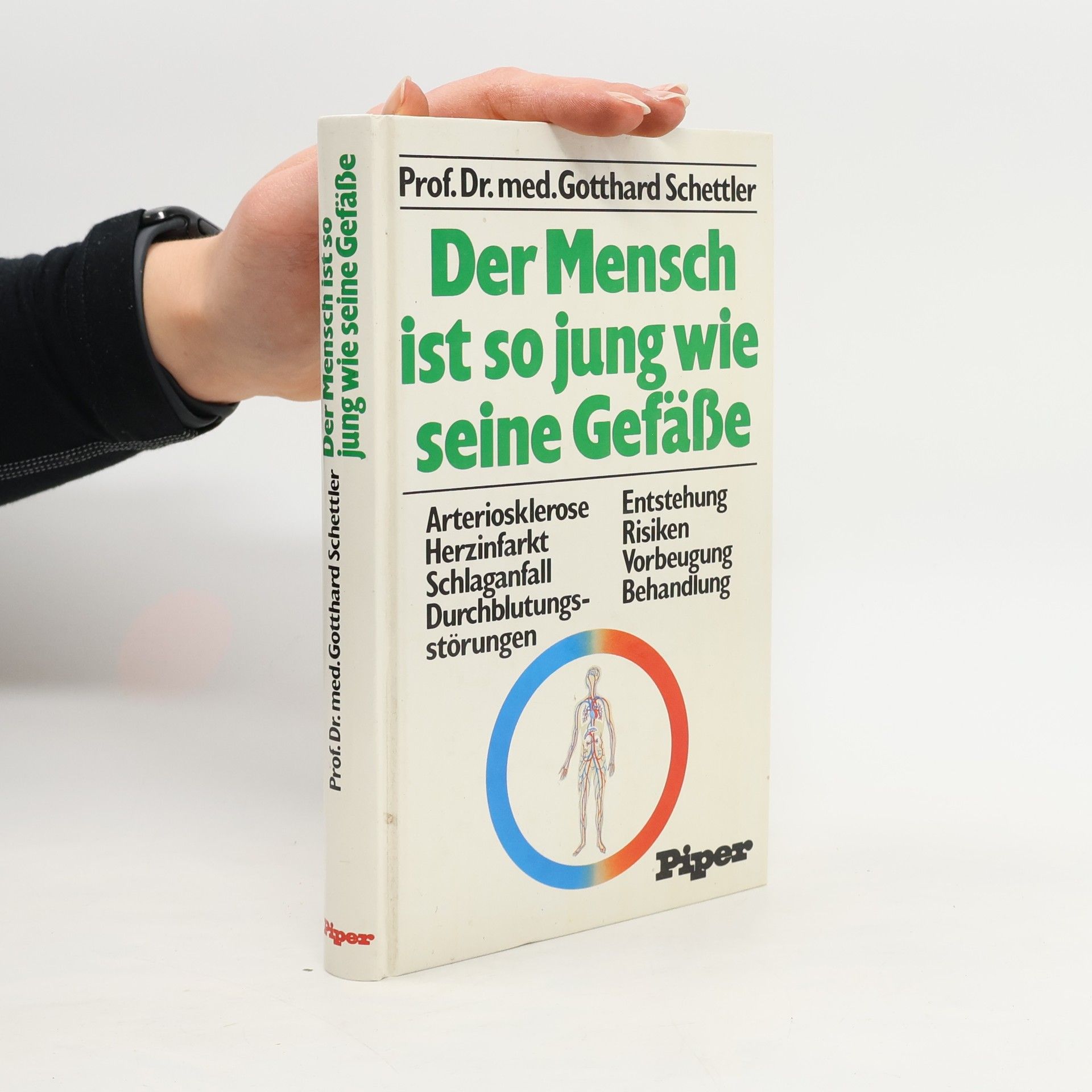 Gotthard Schettler Der Mensch ist so jung wie seine Gefäße
