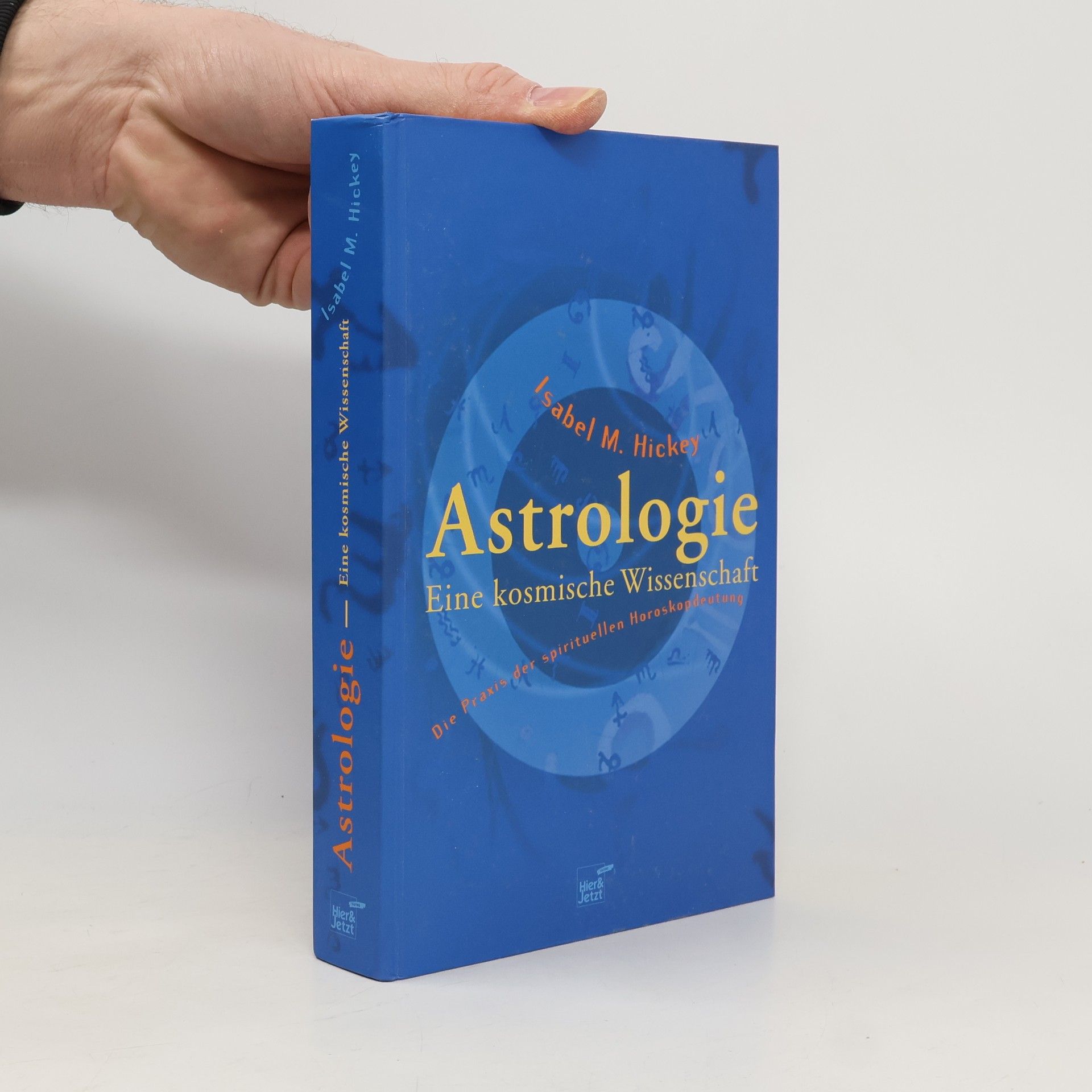 Isabel M. Hickey Astrologie - Eine kosmische Wissenschaft