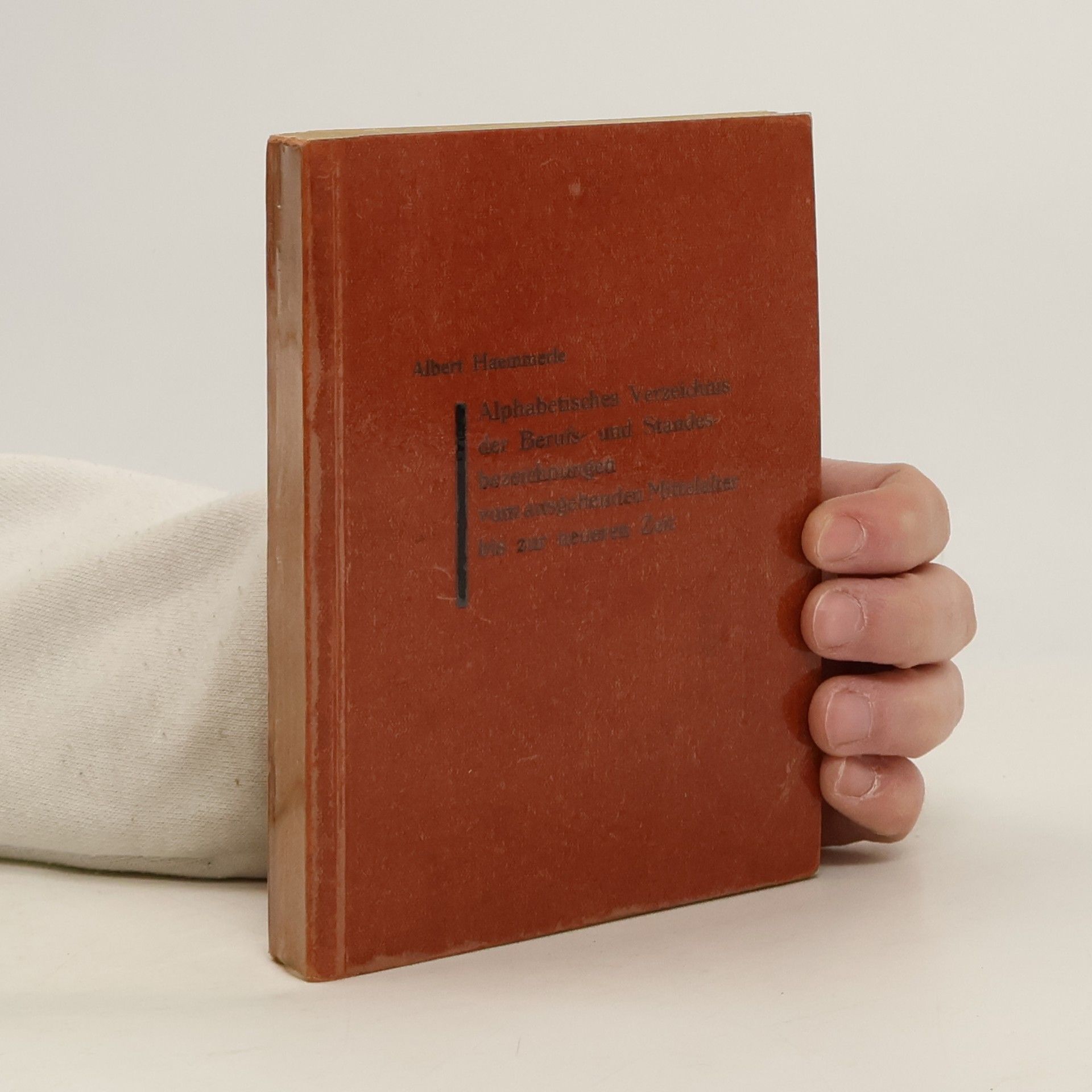 Albert Haemmerle Alphabetisches Verzeichnis Der Berufs- und Standesbezeichnungen Vom Ausgehenden Mittelalter Bis Zur Neueren Zeit