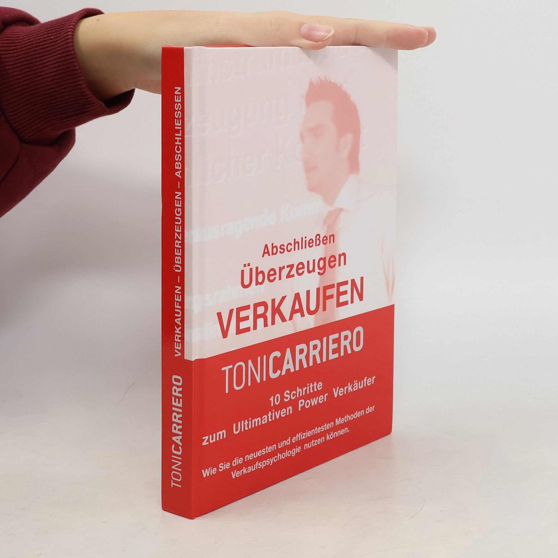 Toni Carriero Abschließen, Überzeugen, Verkaufen