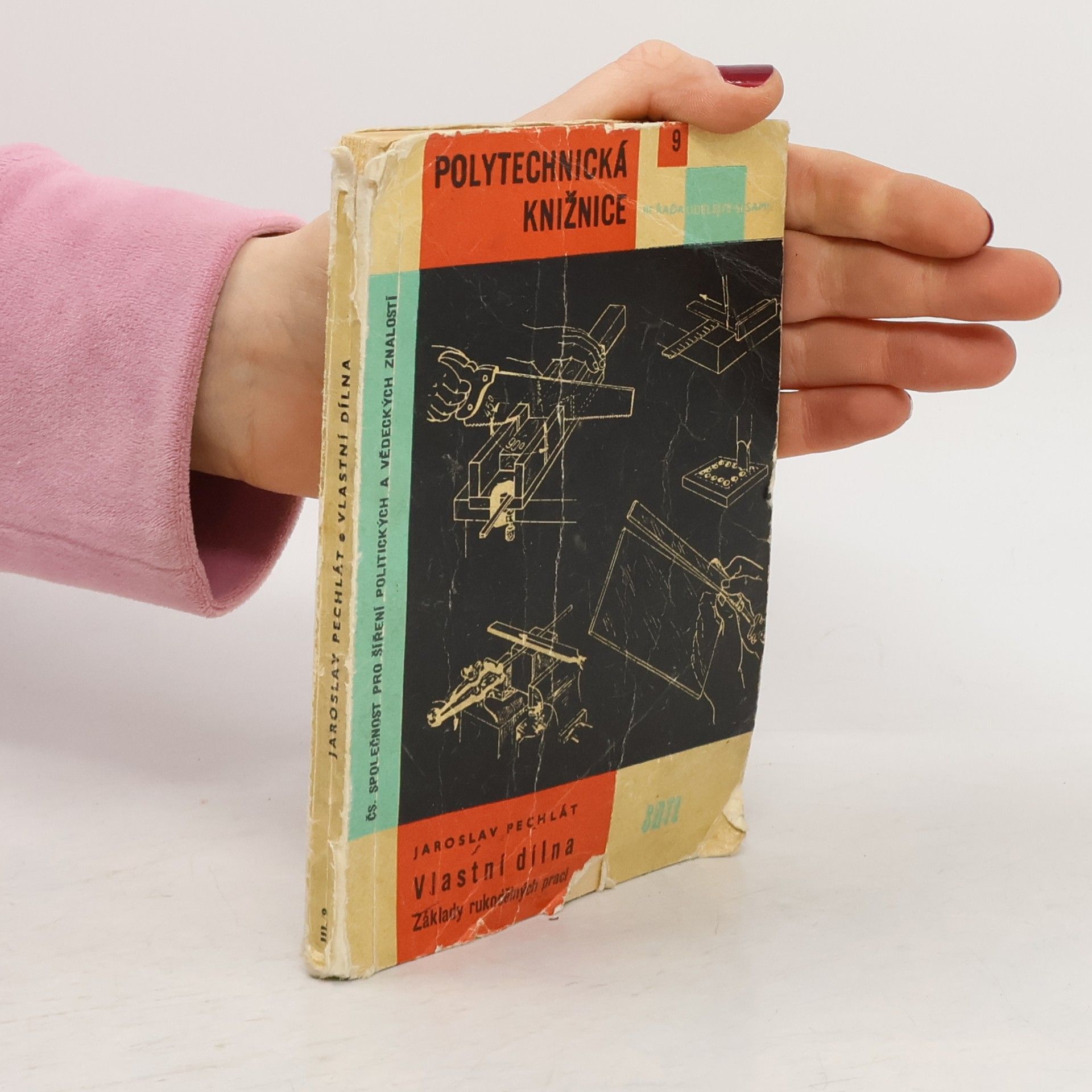 Jaroslav Pechlát Vlastní dílna. Základy rukodělných prací