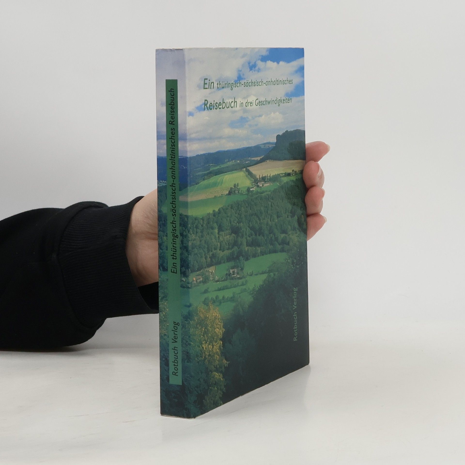 Thomas Wieke Ein thüringisch-sächsisch-anhaltinisches Reisebuch in drei Geschwindigkeiten