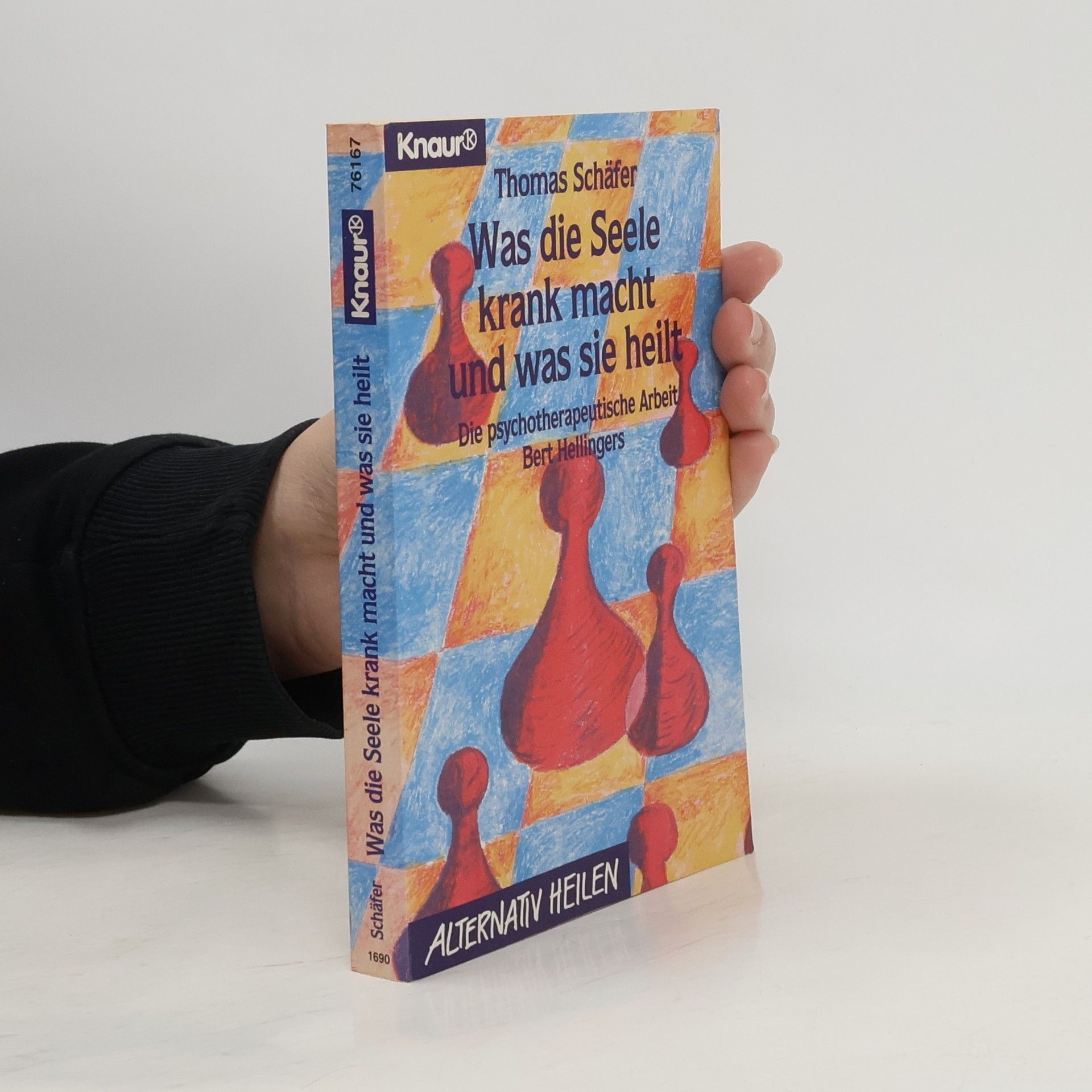 Thomas Schäfer Was die Seele krank macht und was sie heilt