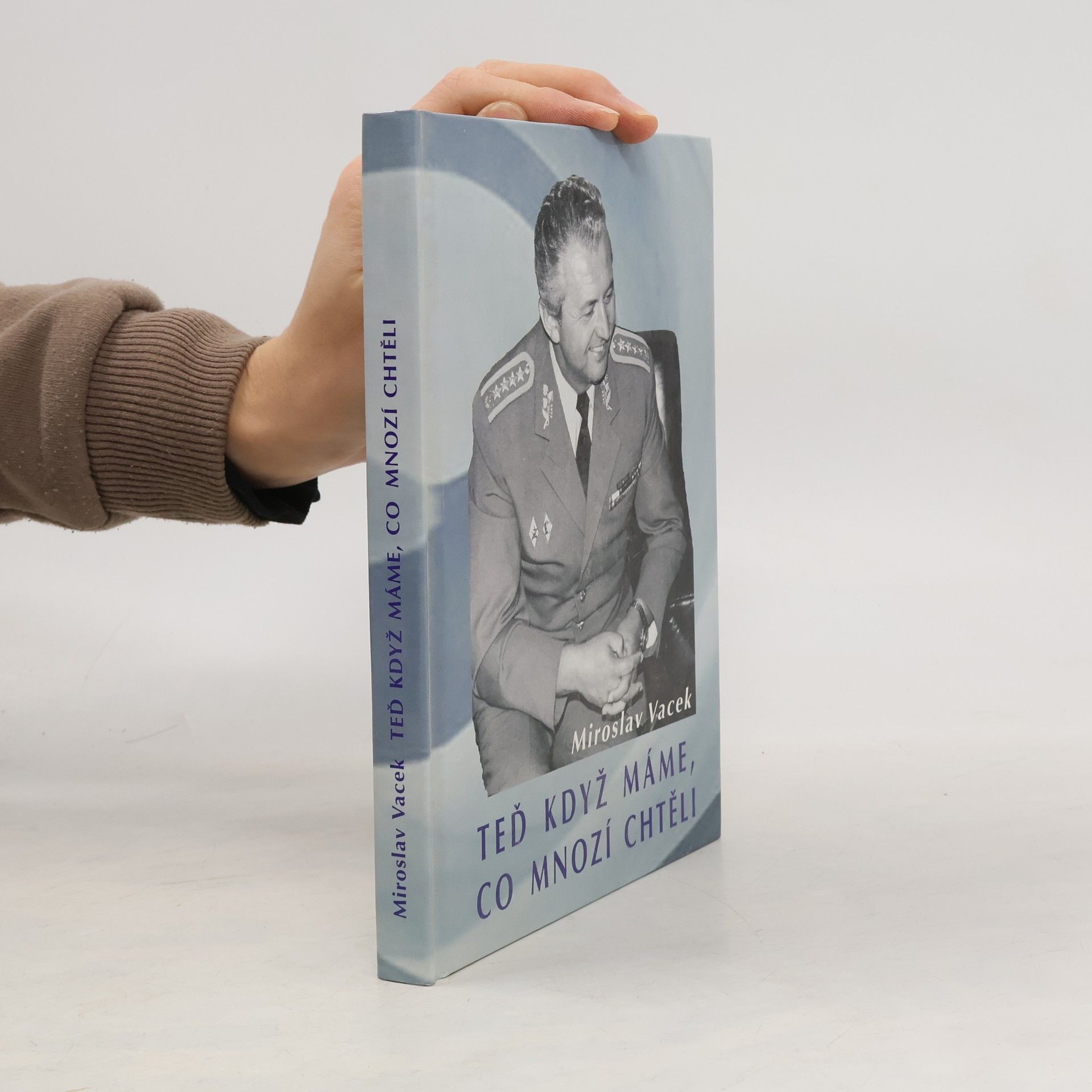 Miroslav Vacek Teď když máme, co mnozí chtěli