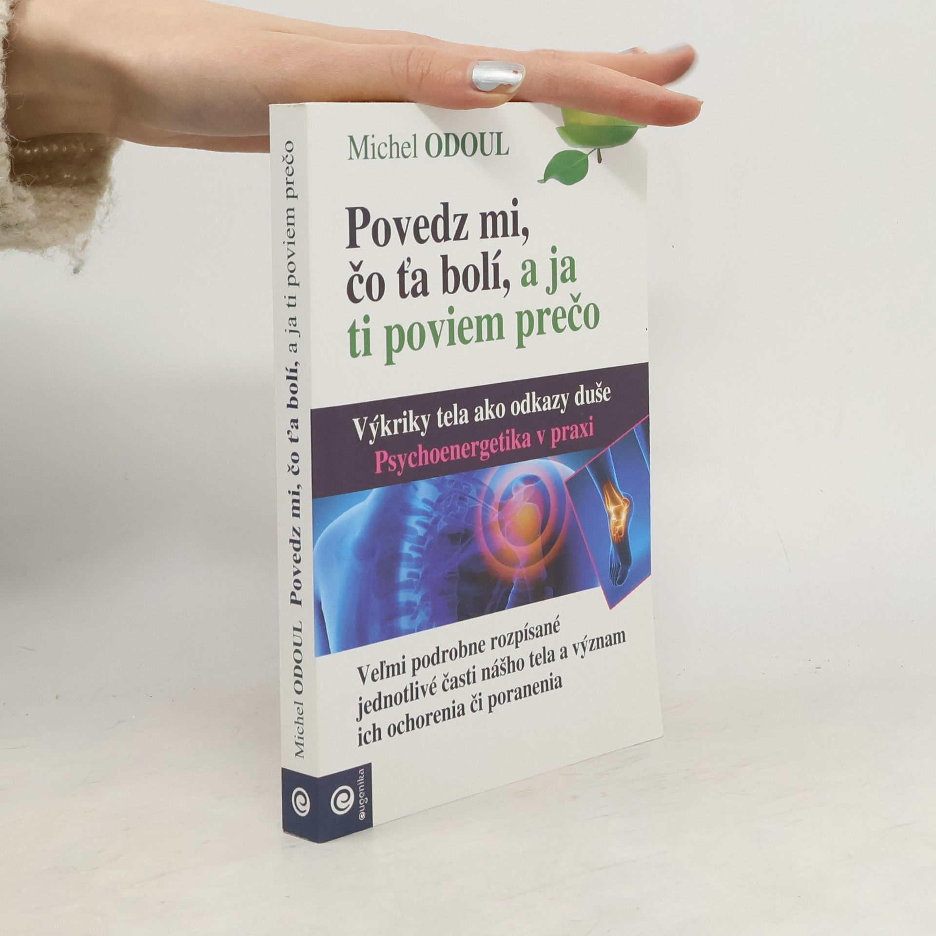 Povedz mi, čo ťa bolí, a ja ti poviem prečo